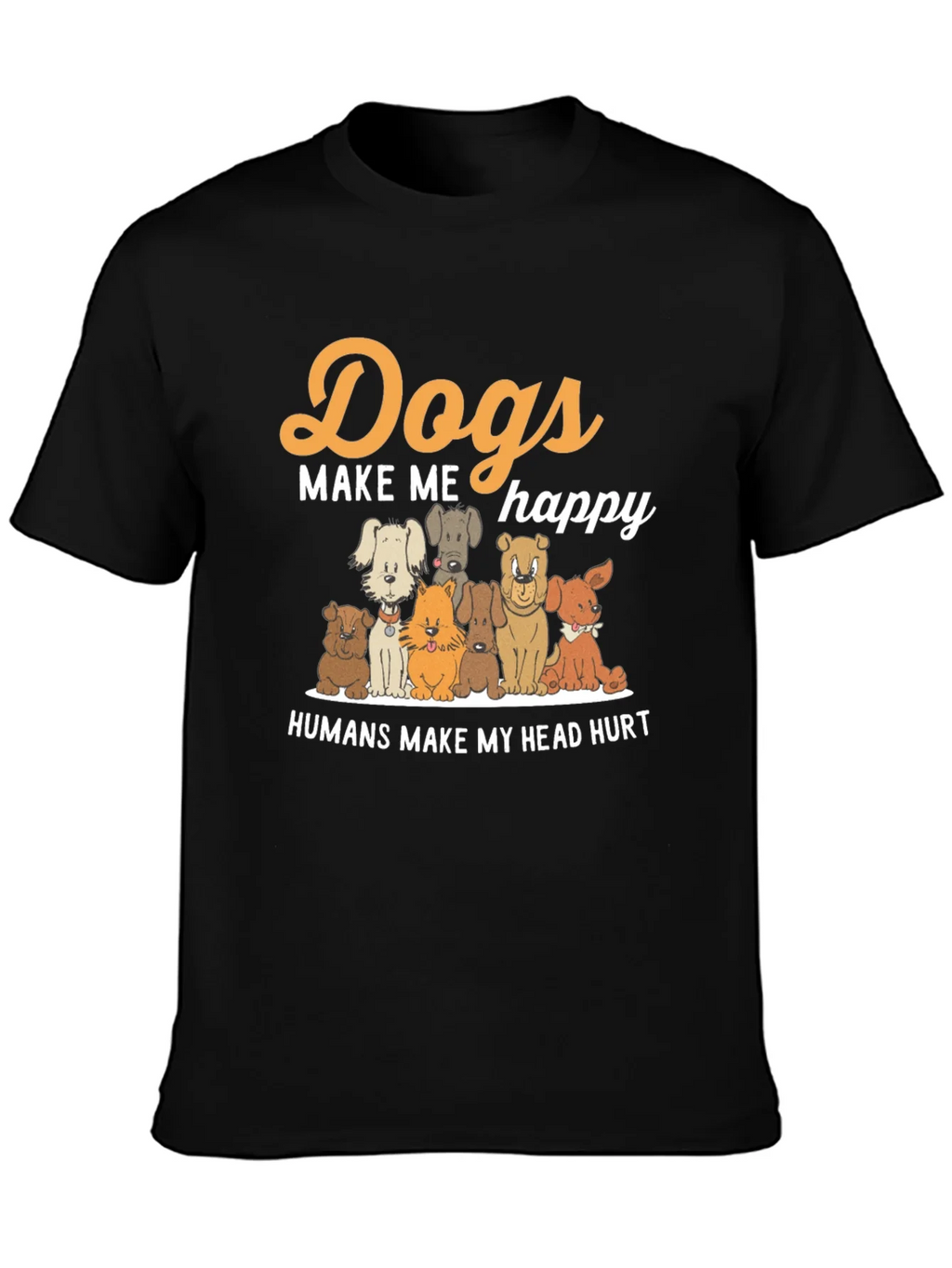 Dogs Make Me Happy T-Shirt product image 3