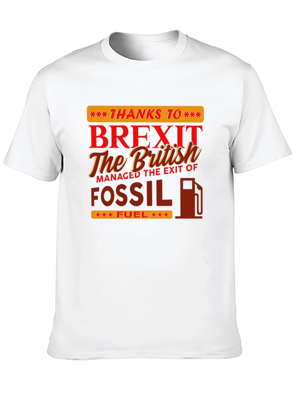 Brexit Fossil Fuel T-Shirt product image 9