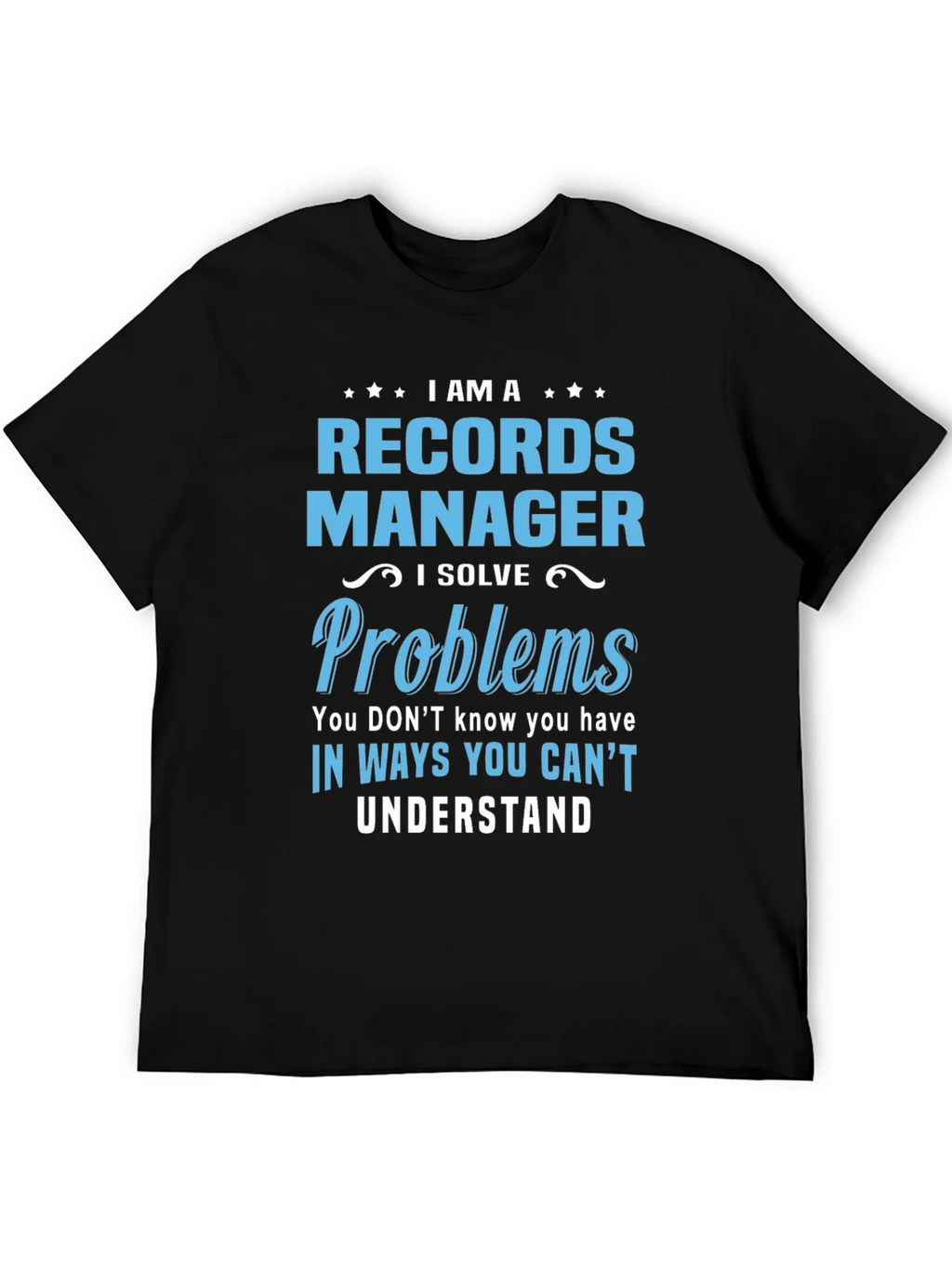 Records Manager T-Shirt: I Solve Problems product image 5