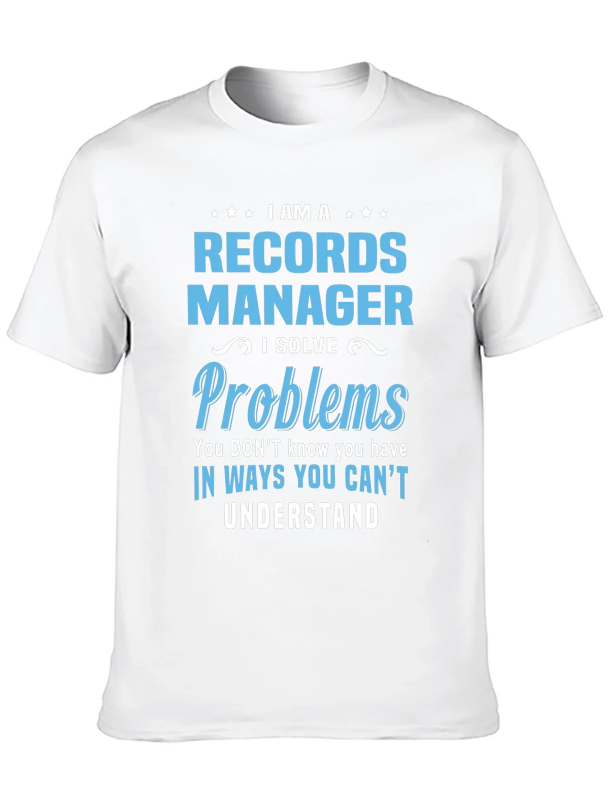 Records Manager T-Shirt: I Solve Problems product image 9
