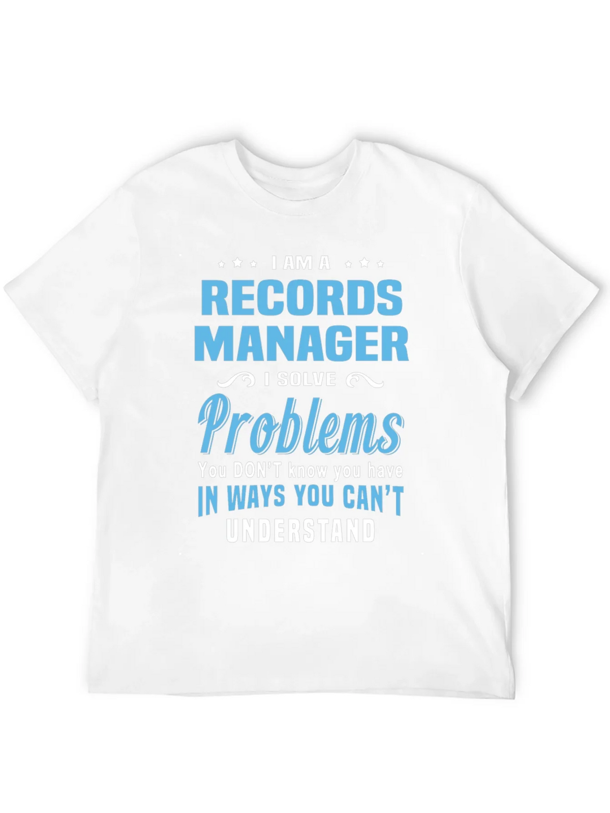 Records Manager T-Shirt: I Solve Problems product image 11