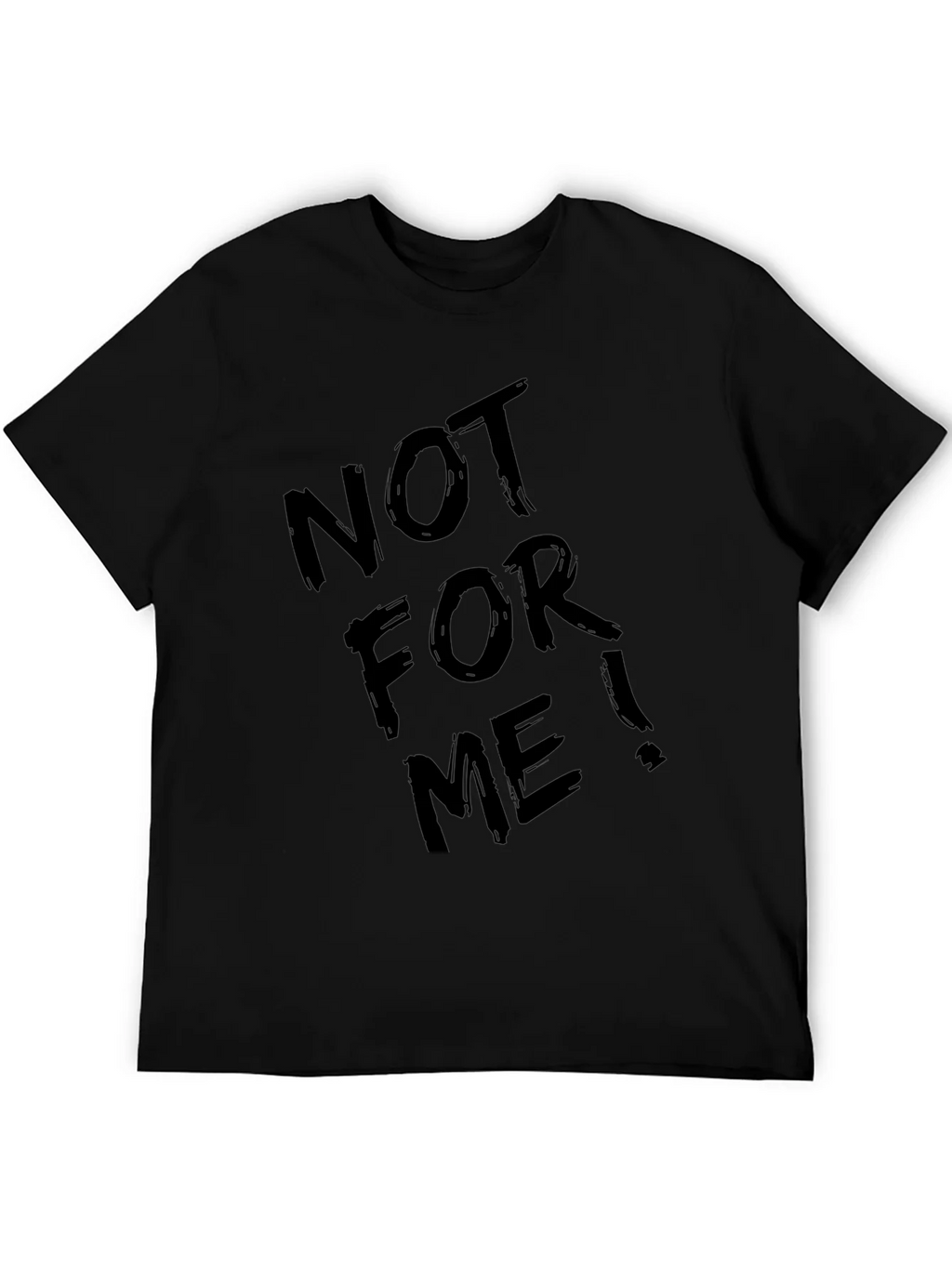Not For Me! Graphic Tee - Cool Black T-Shirt product image 5