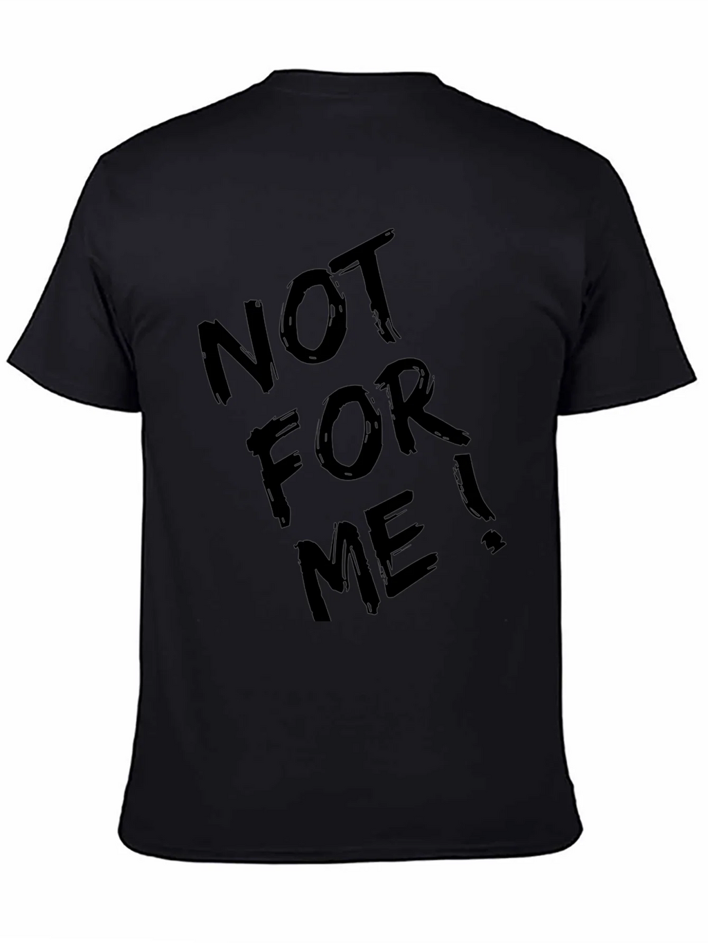 Not For Me! Graphic Tee - Cool Black T-Shirt product image 4
