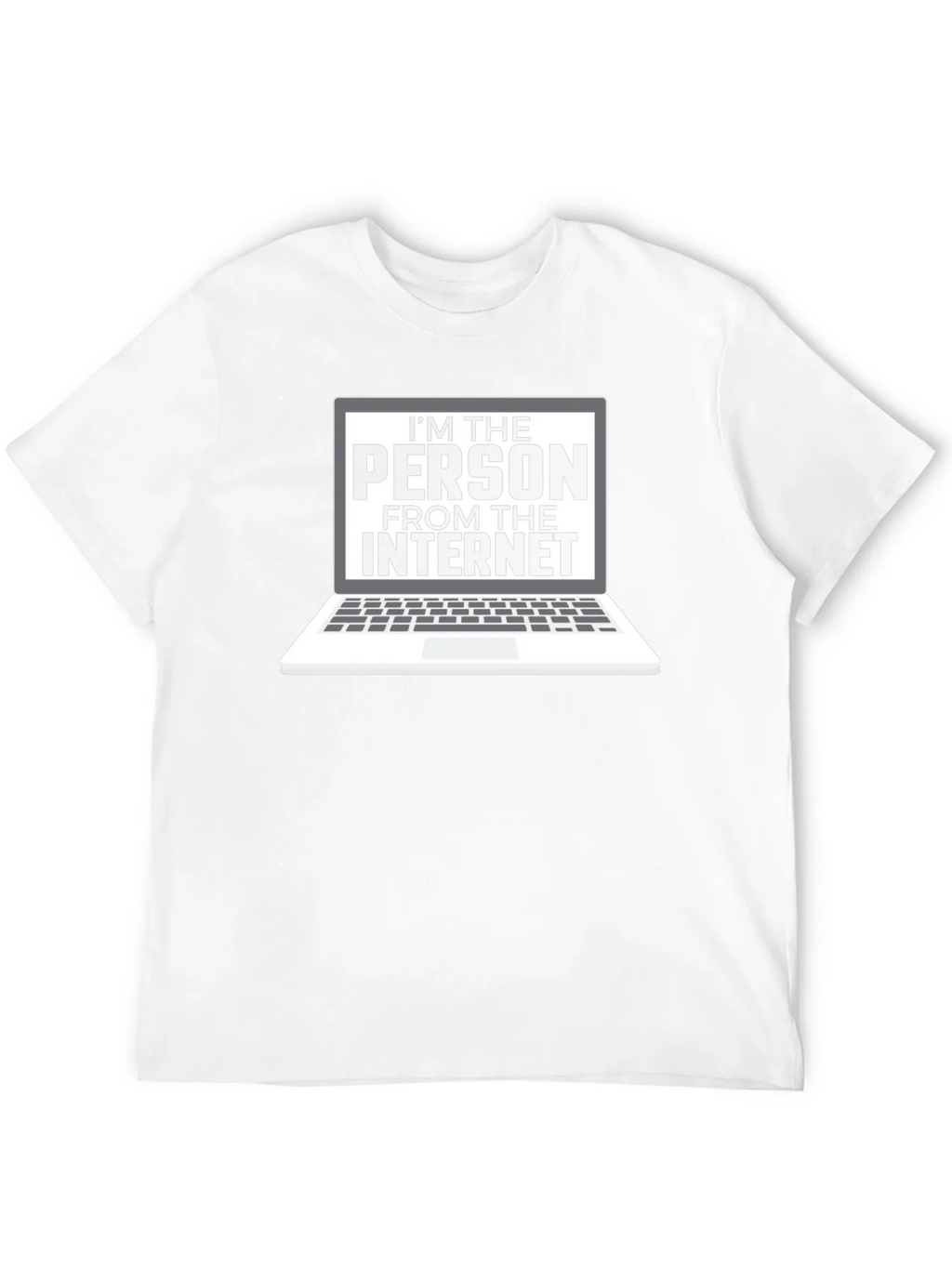Im The Person From Internet T-Shirt product image 11