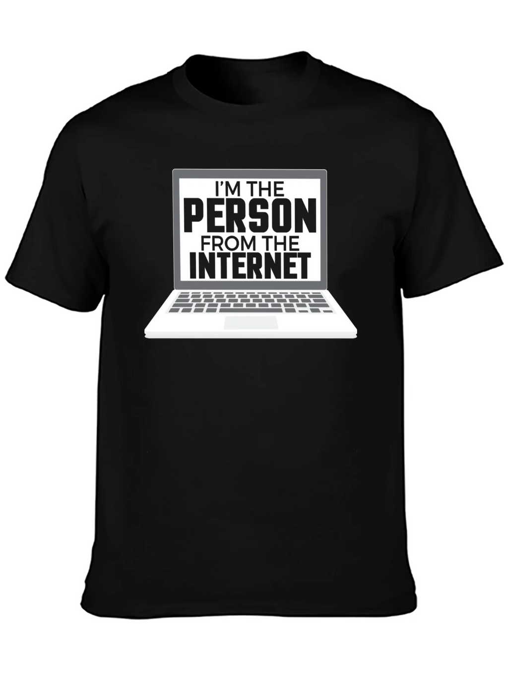 Im The Person From Internet T-Shirt product image 3