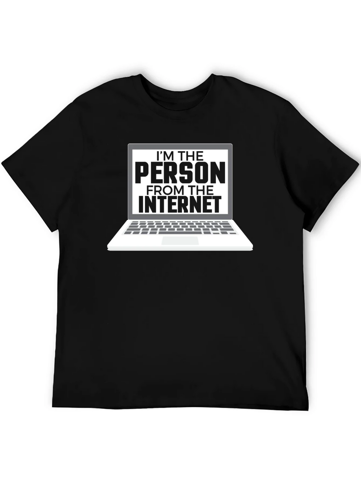Im The Person From Internet T-Shirt product image 5