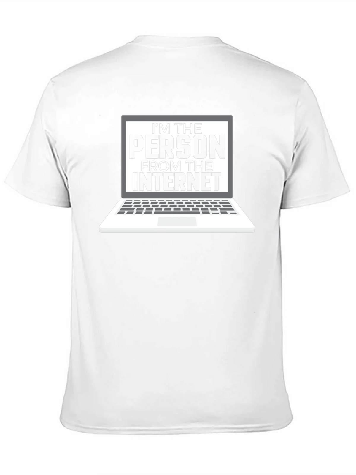 Im The Person From Internet T-Shirt product image 10