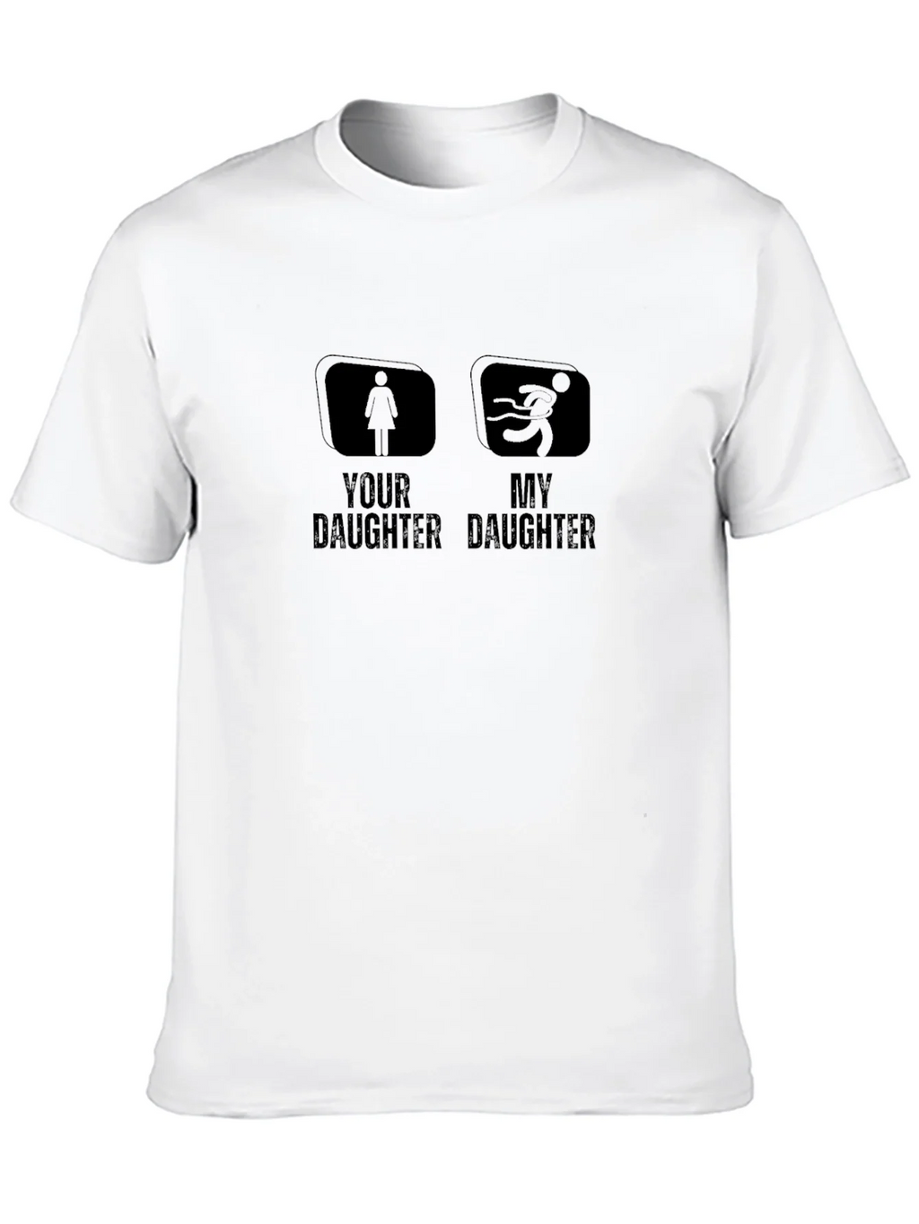 Funny Your Daughter My T-Shirt product image 9