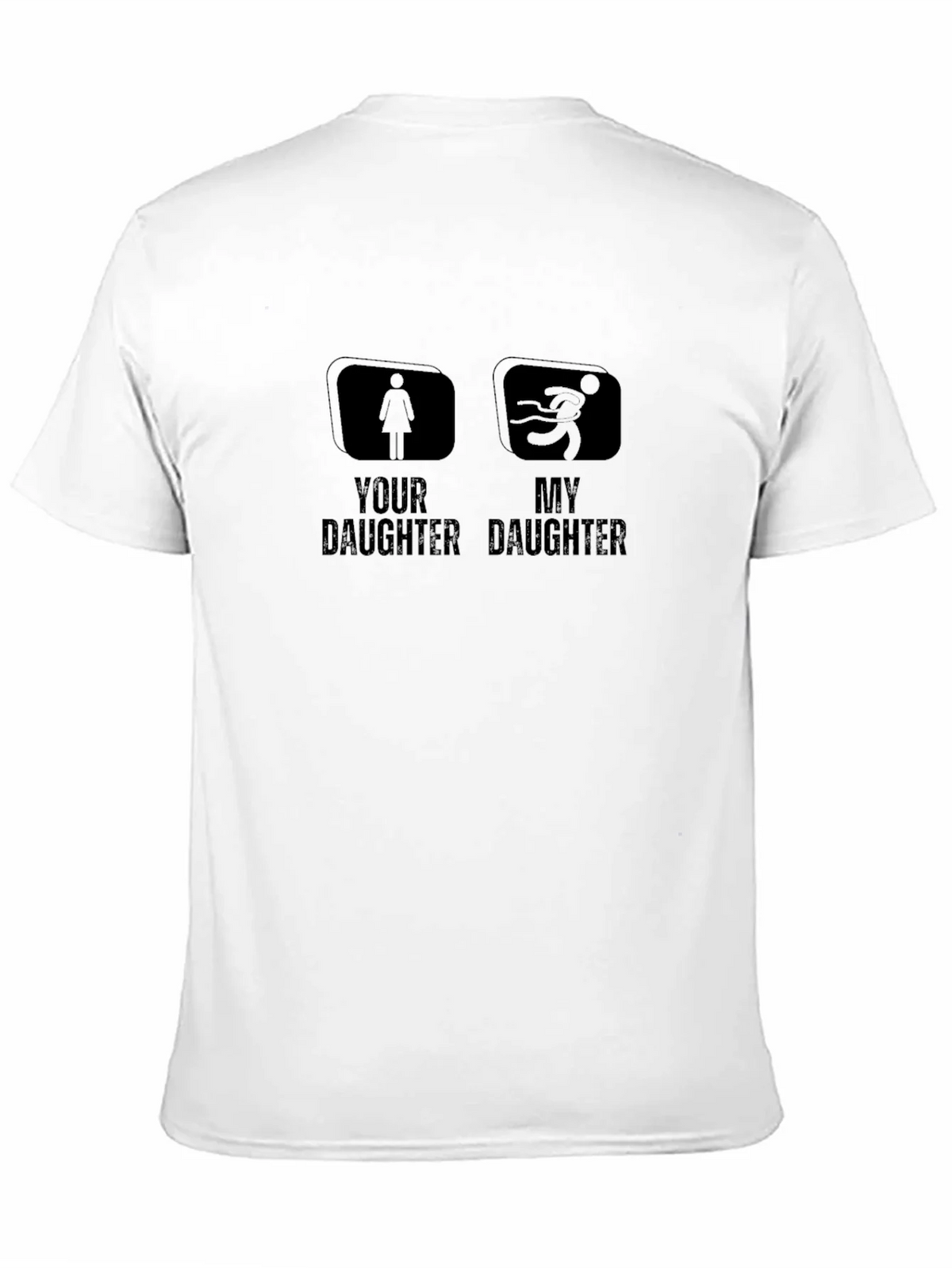 Funny Your Daughter My T-Shirt product image 10