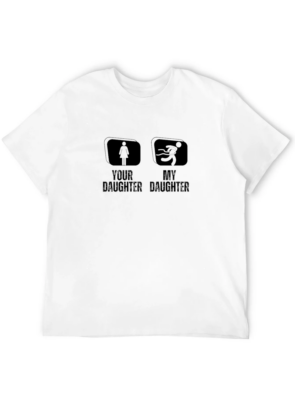 Funny Your Daughter My T-Shirt product image 11