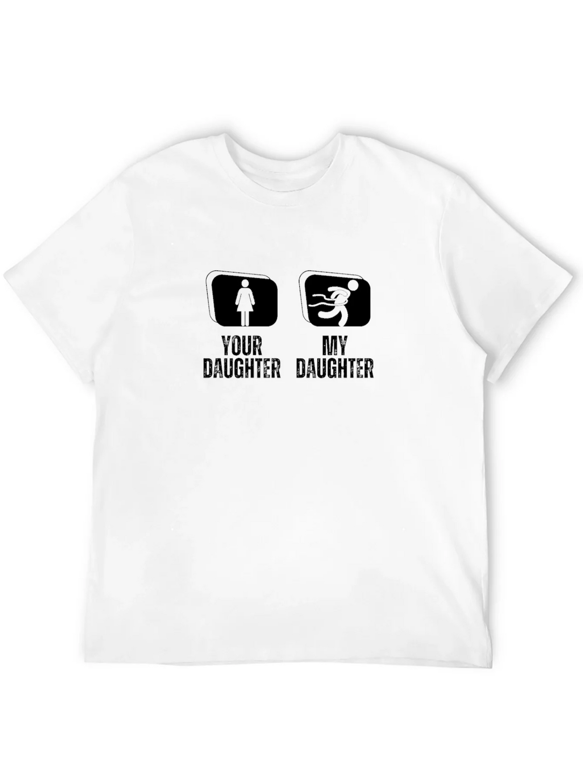 Funny Your Daughter My T-Shirt product image 11