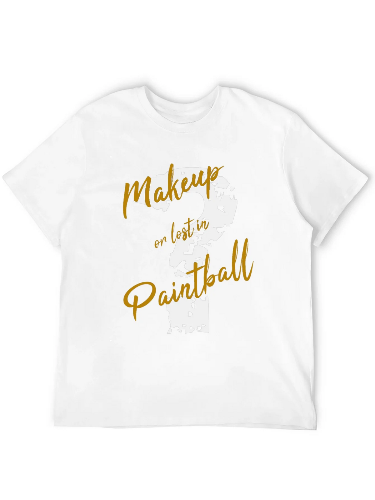 Makeup or Lost in Paintball T-Shirt product image 1