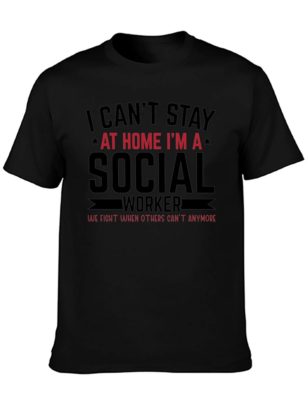 Social Worker T-Shirt - I Cant Stay at Home product image 2