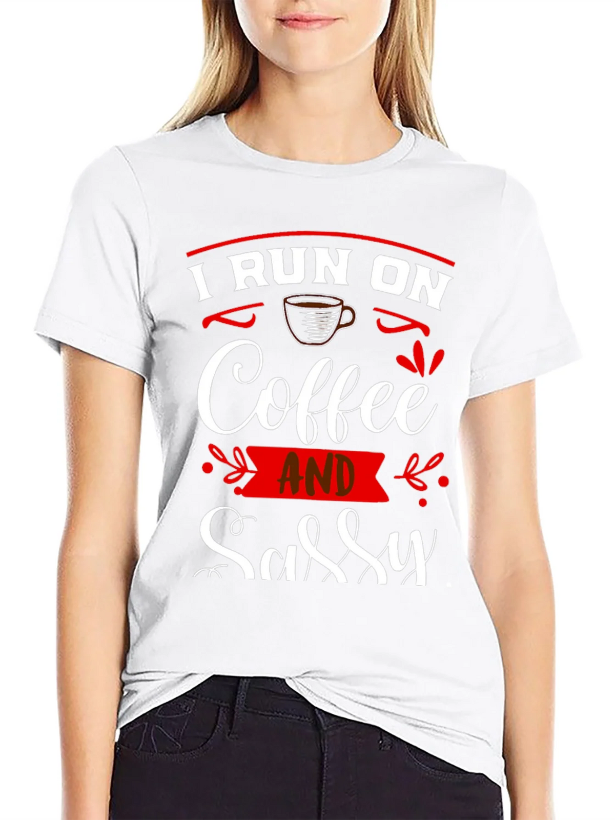 I Run On Coffee and Sassy T-Shirt product image 8