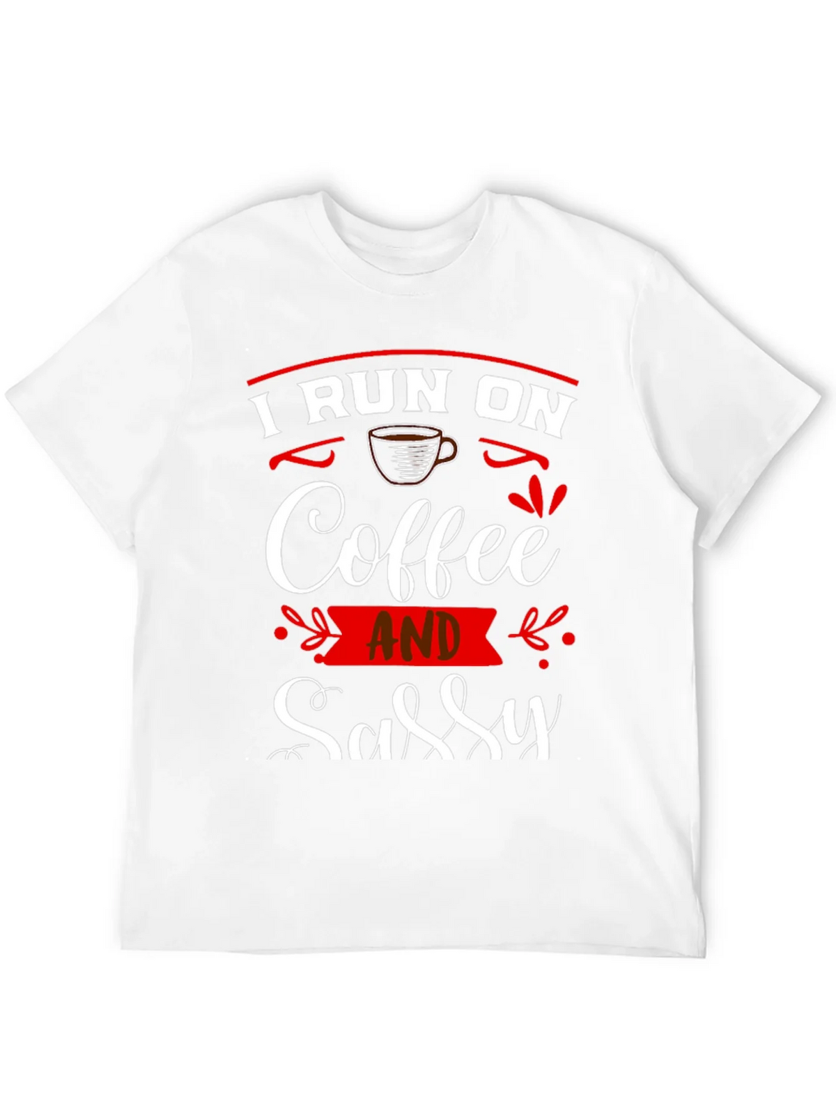 I Run On Coffee and Sassy T-Shirt product image 11