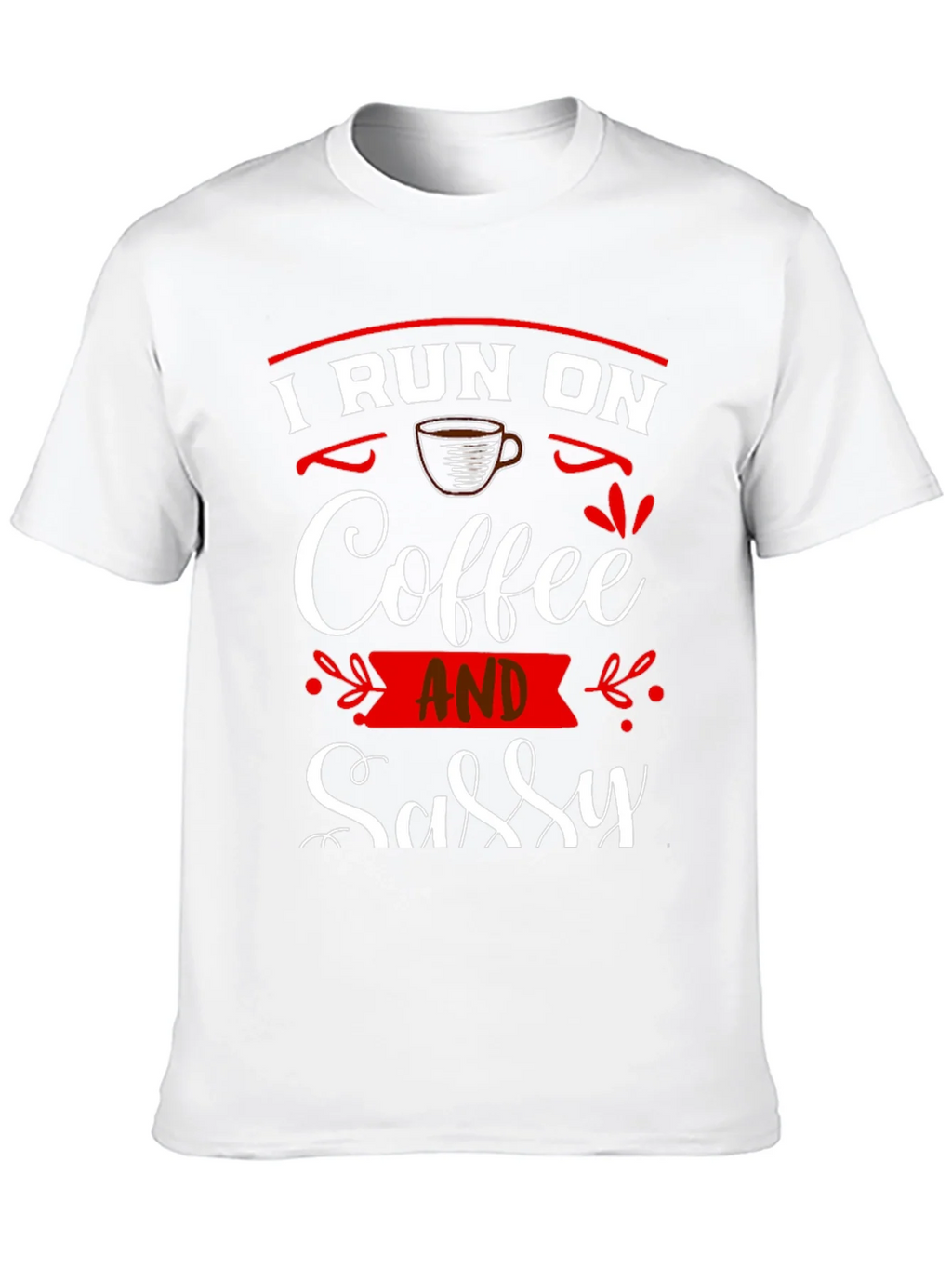 I Run On Coffee and Sassy T-Shirt product image 9