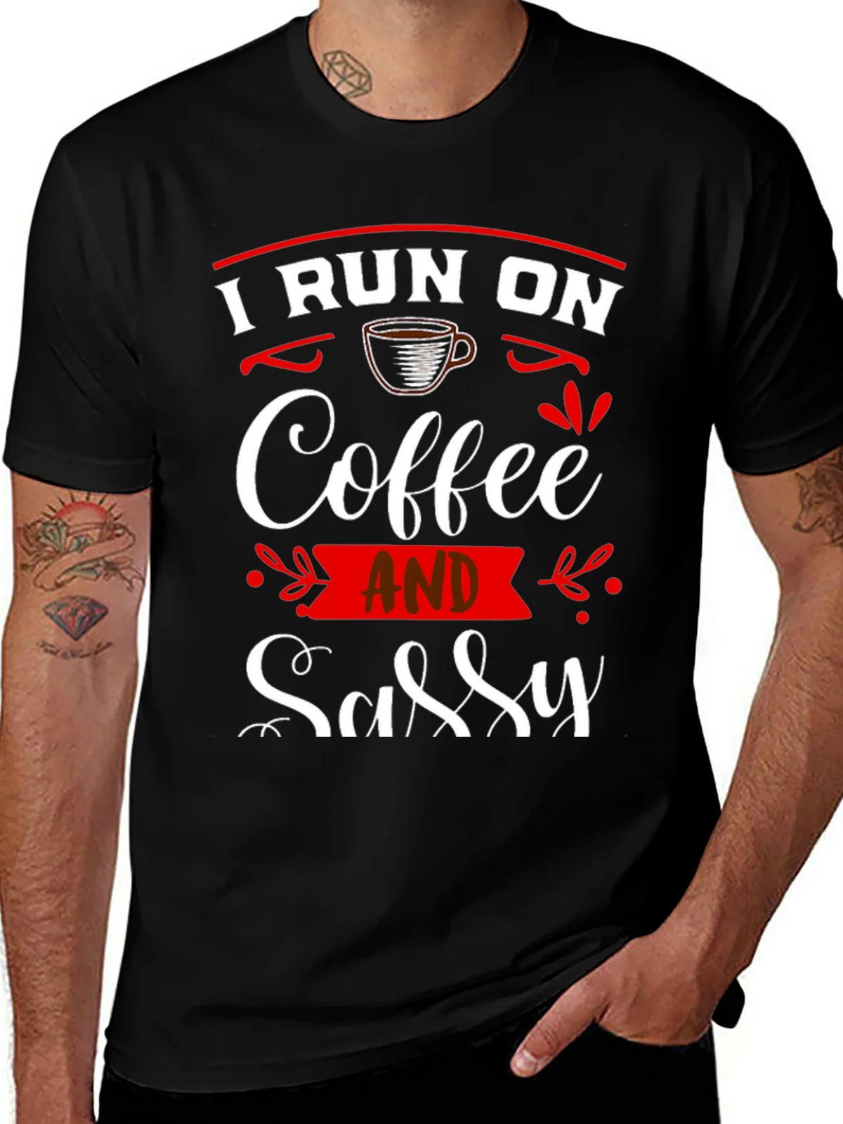 I Run On Coffee and Sassy T-Shirt product image 1