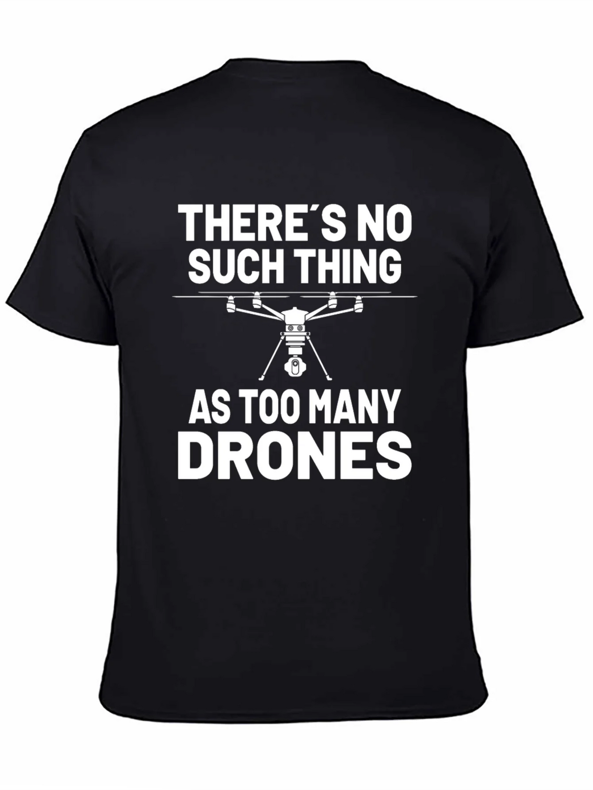 Theres No Such Thing As Too Many Drones T-Shirt product image 4