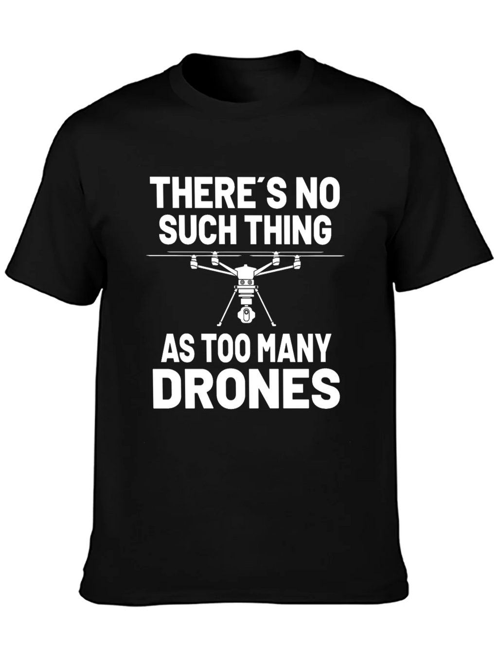 Theres No Such Thing As Too Many Drones T-Shirt product image 3