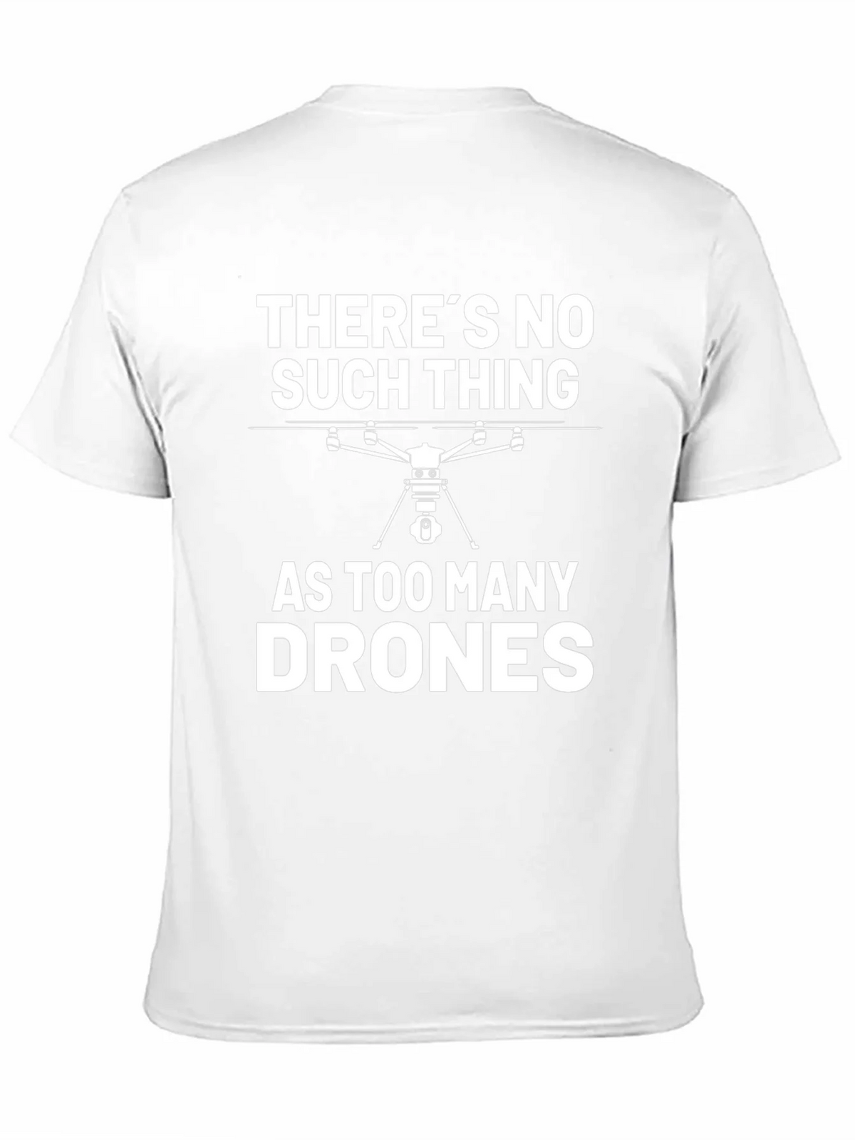 Theres No Such Thing As Too Many Drones T-Shirt product image 10