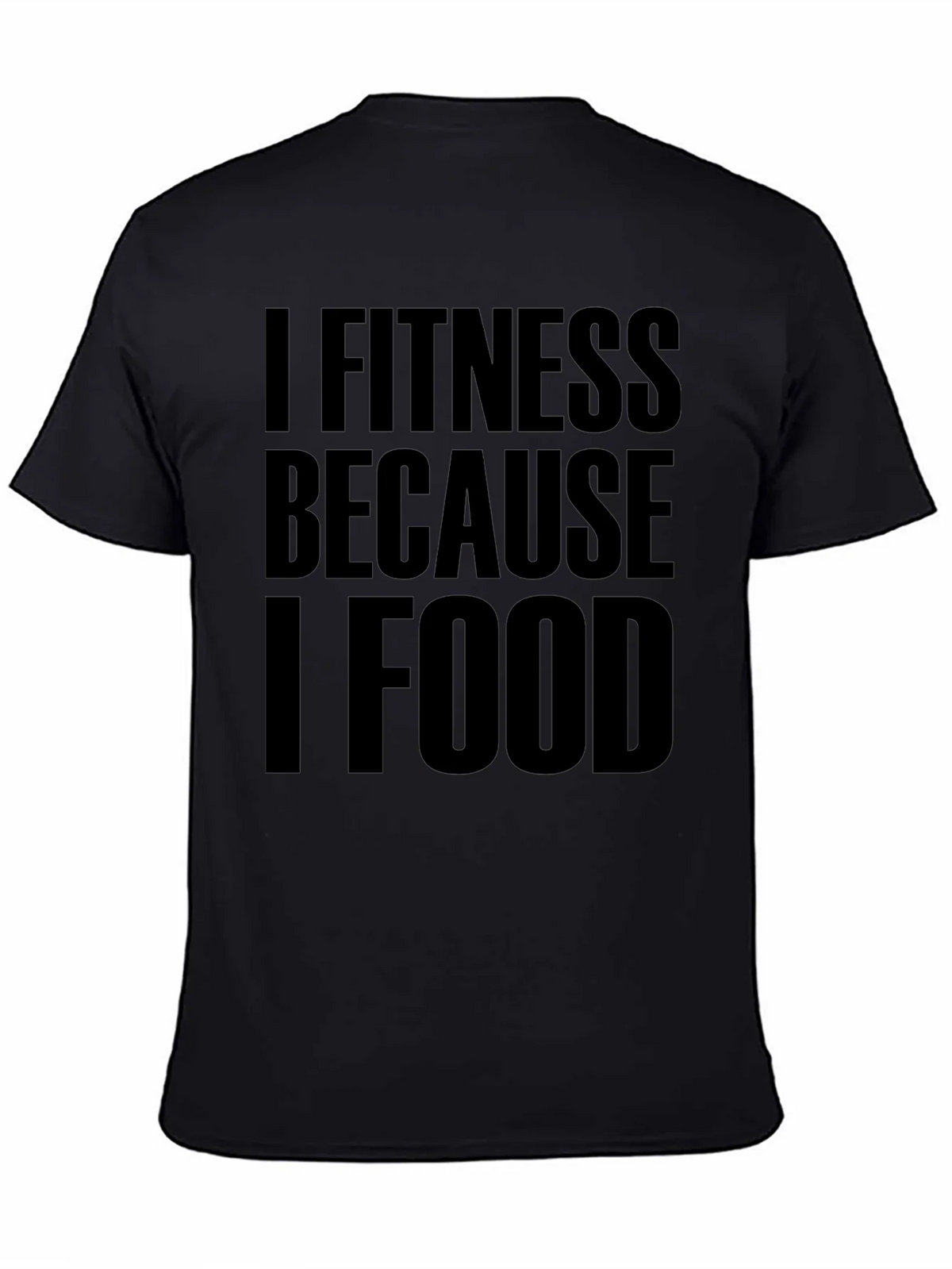I Fitness Because I Food Black T-Shirt product image 4