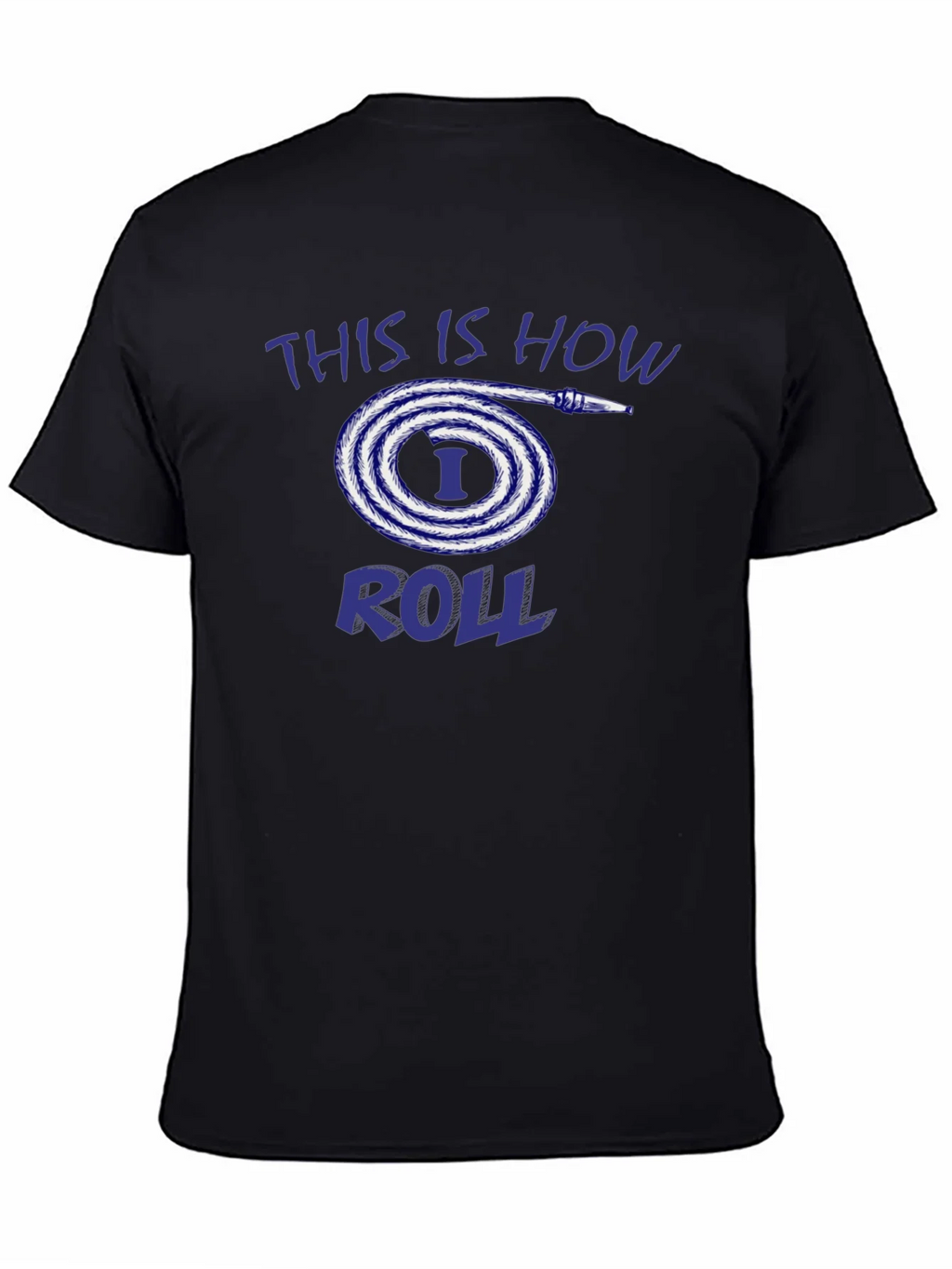 This is How I Roll Fire Hose T-Shirt product image 4