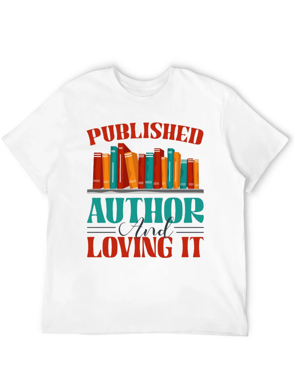 Published Author & Loving It T-Shirt product image 11
