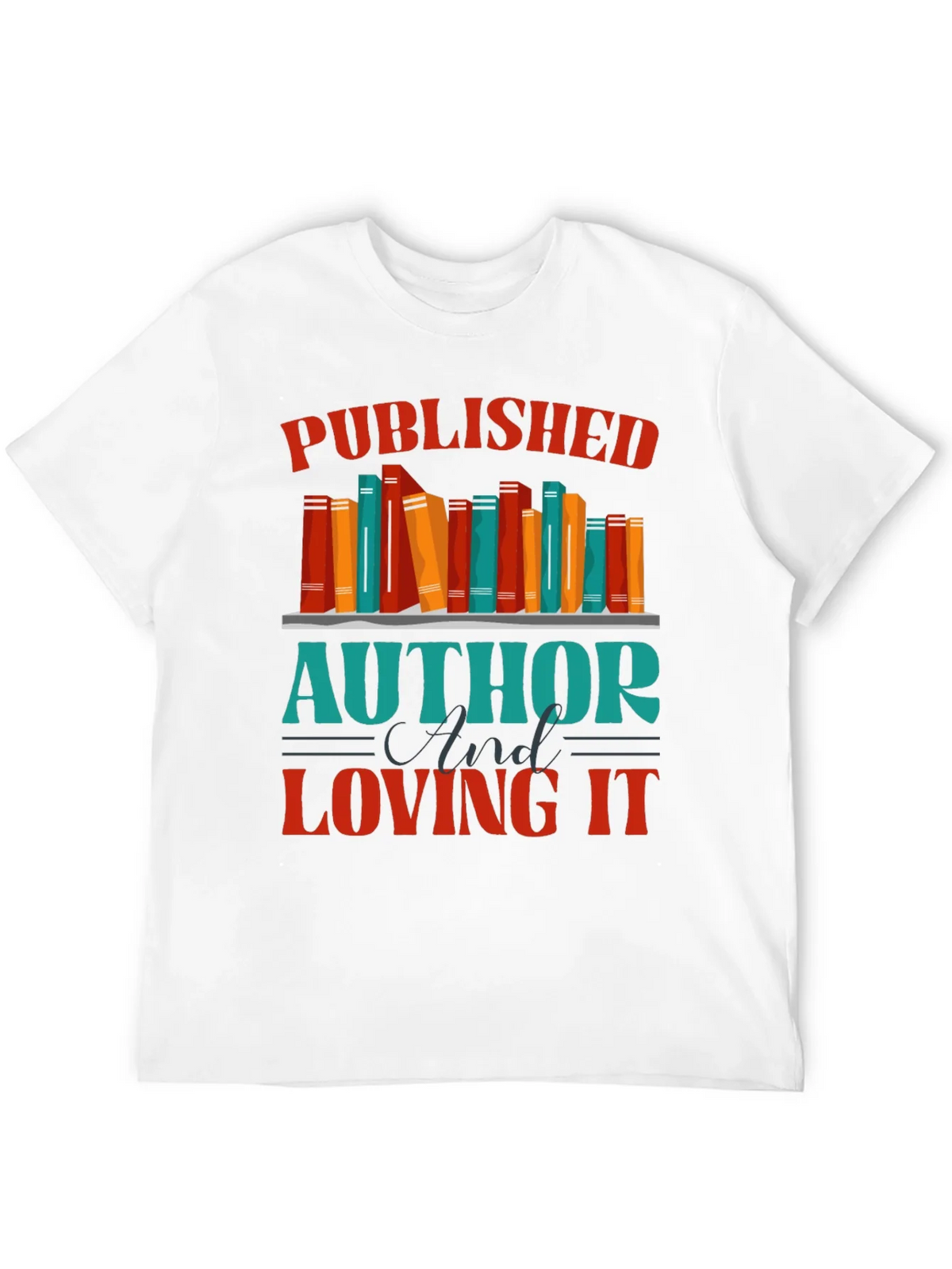 Published Author & Loving It T-Shirt product image 11