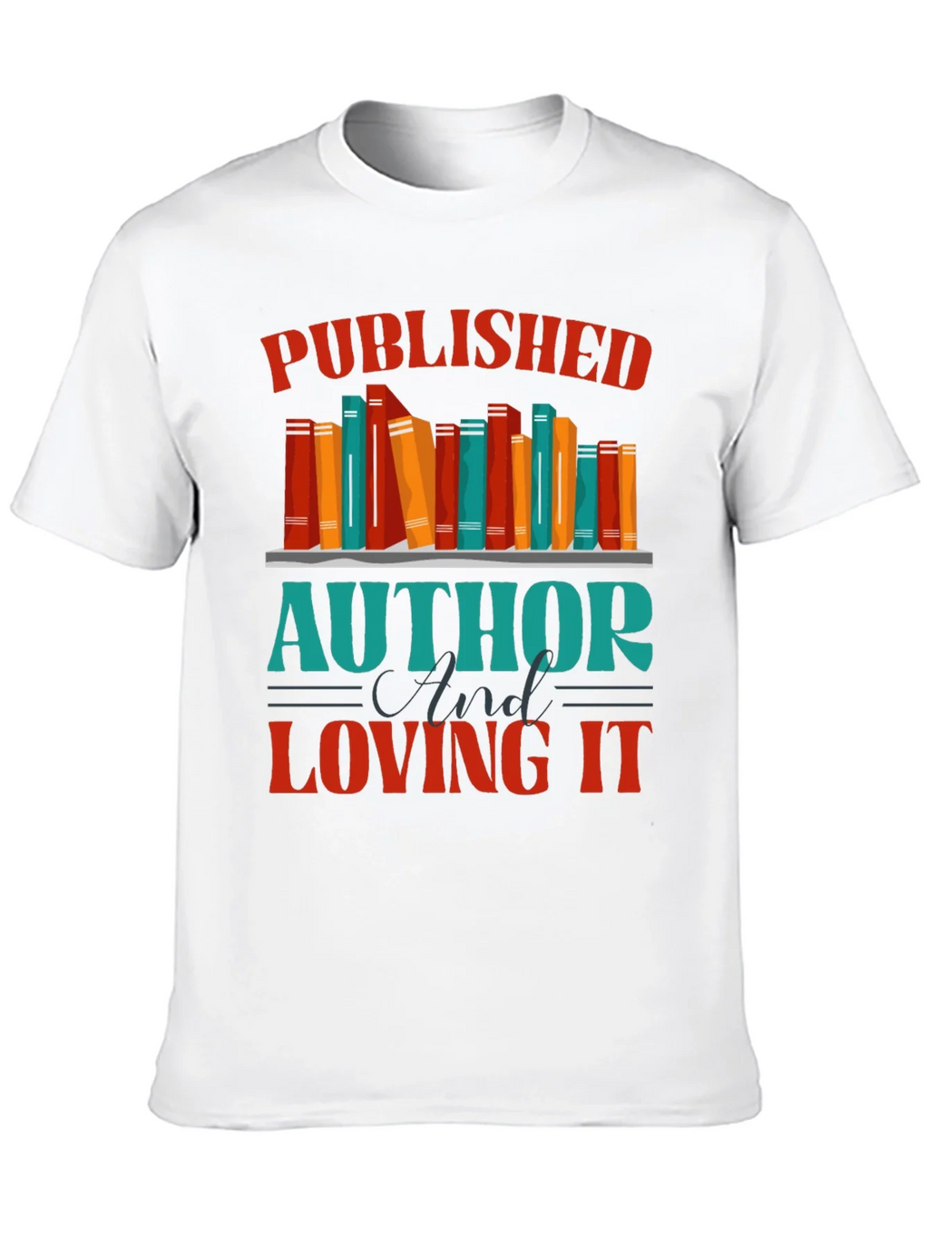 Published Author & Loving It T-Shirt product image 9