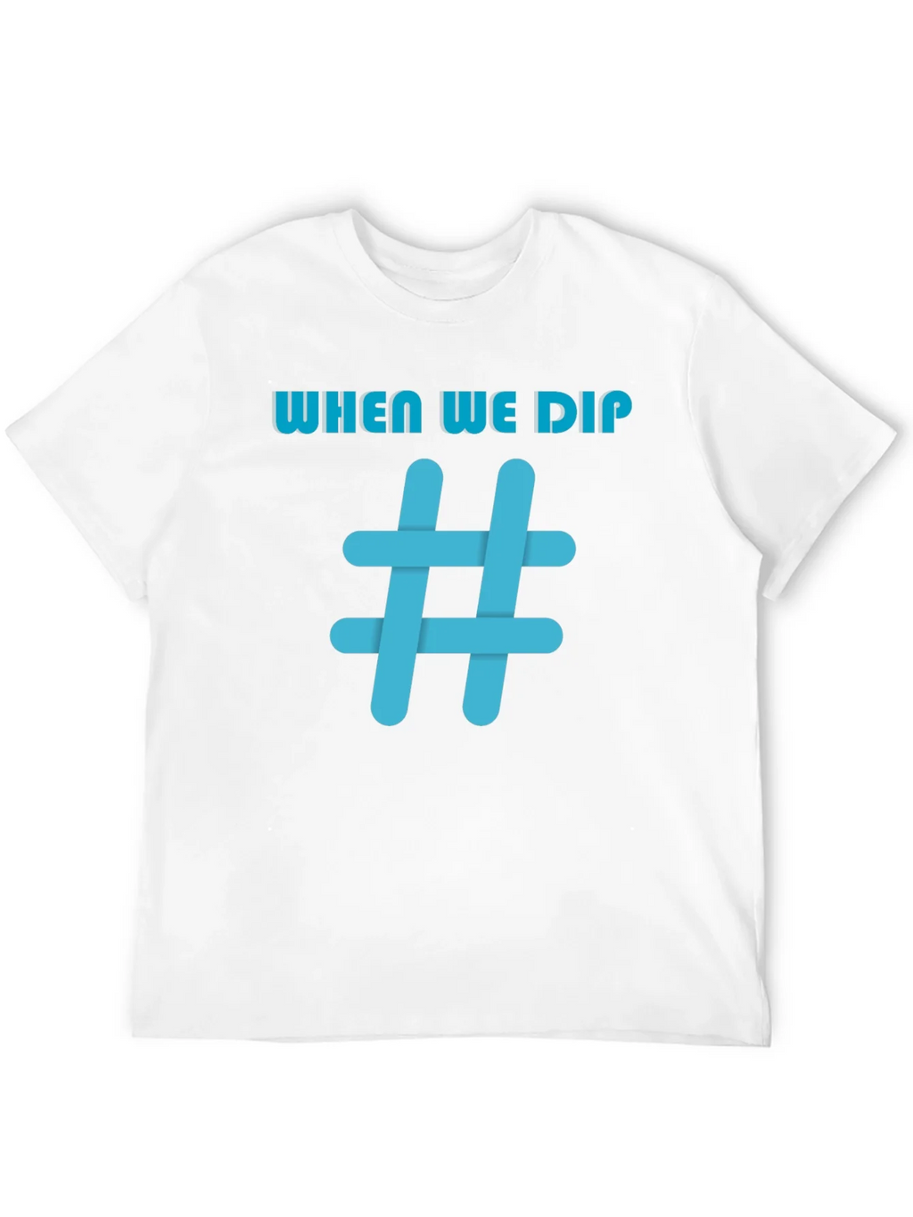 When We Dip Hashtag Graphic Black T-Shirt product image 11