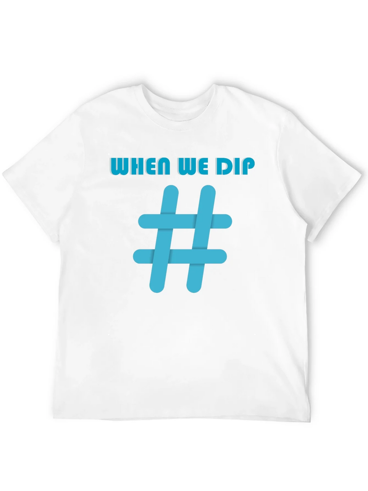 When We Dip Hashtag Graphic Black T-Shirt product image 11