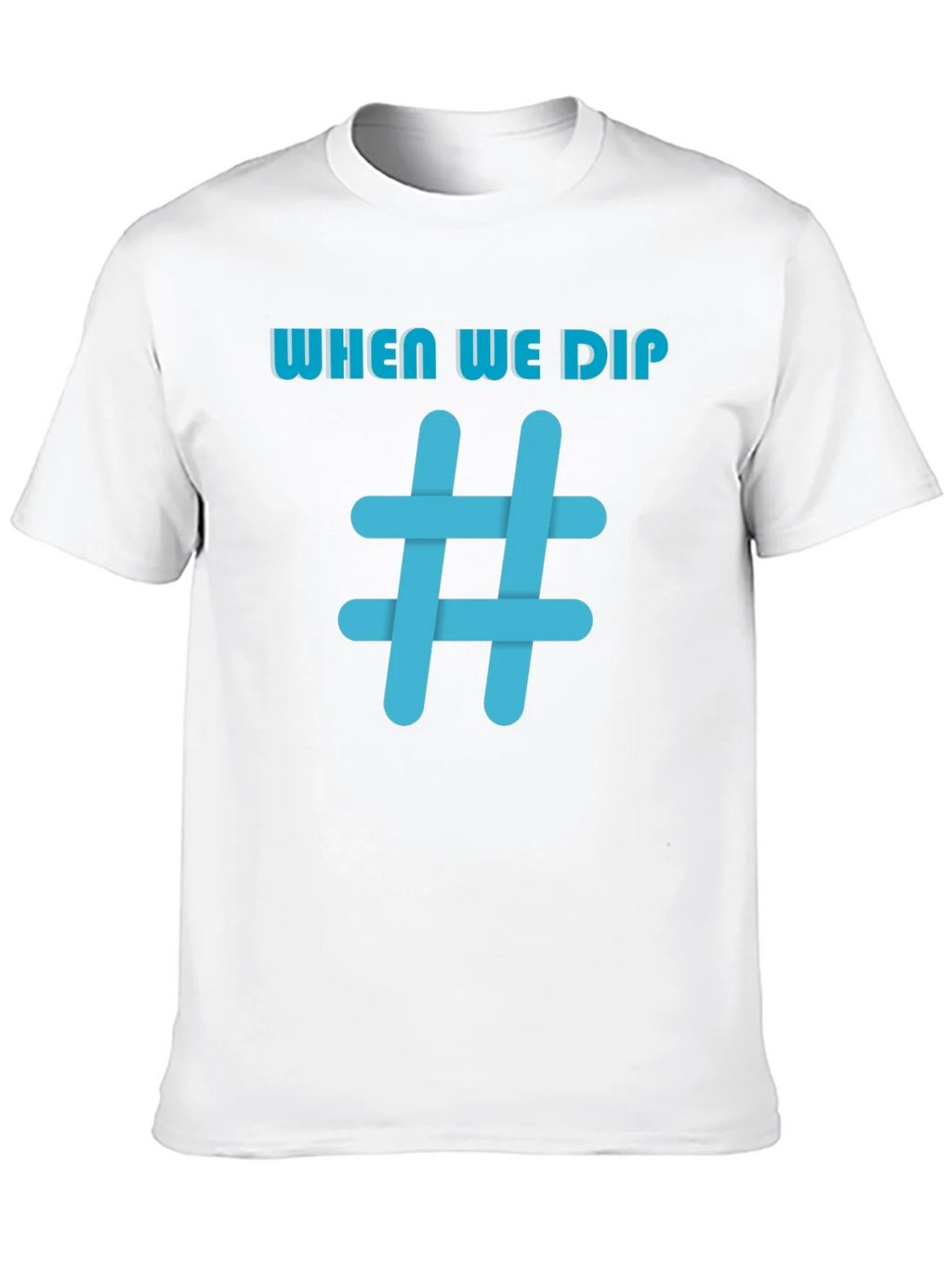 When We Dip Hashtag Graphic Black T-Shirt product image 9