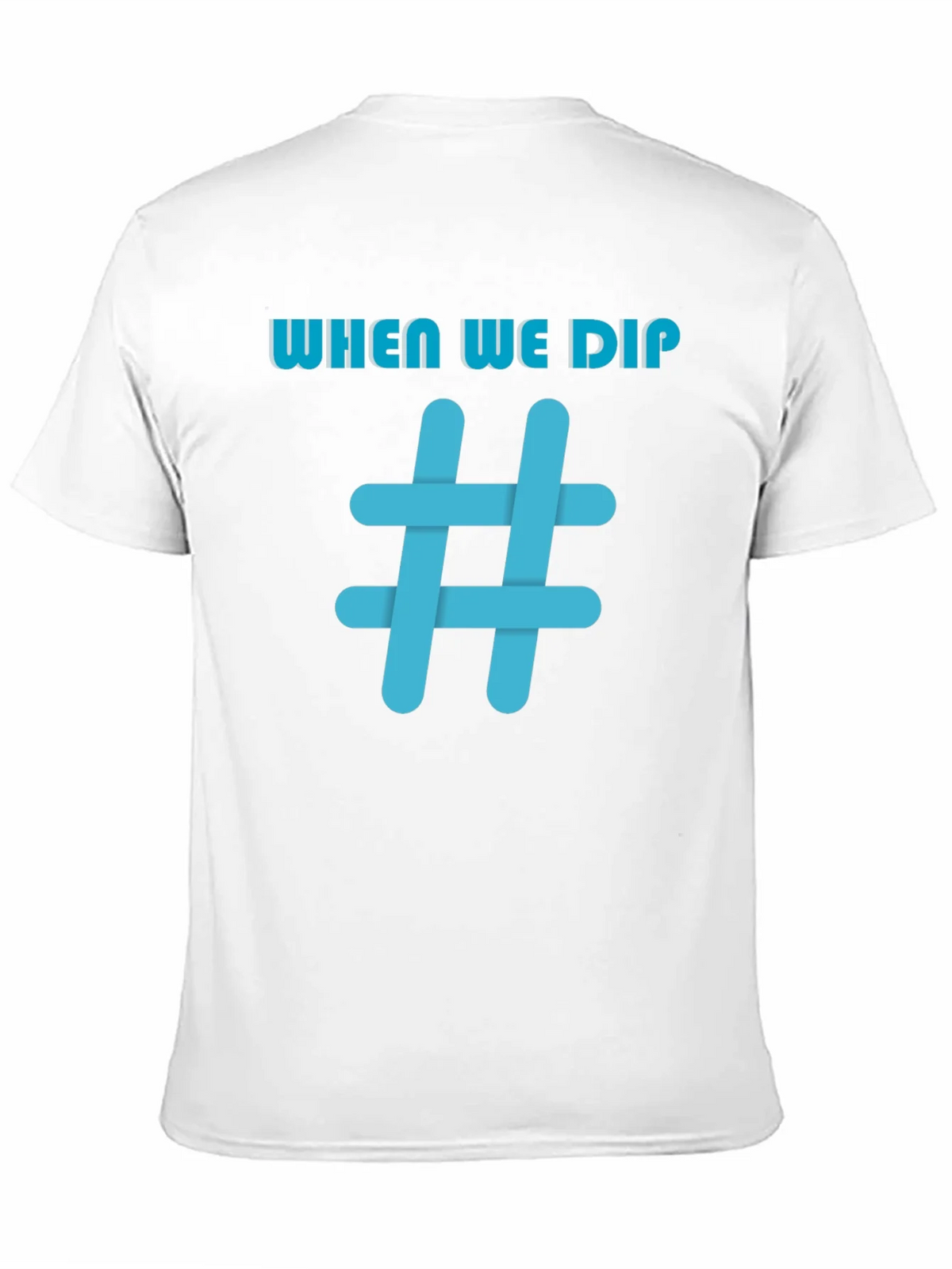 When We Dip Hashtag Graphic Black T-Shirt product image 10