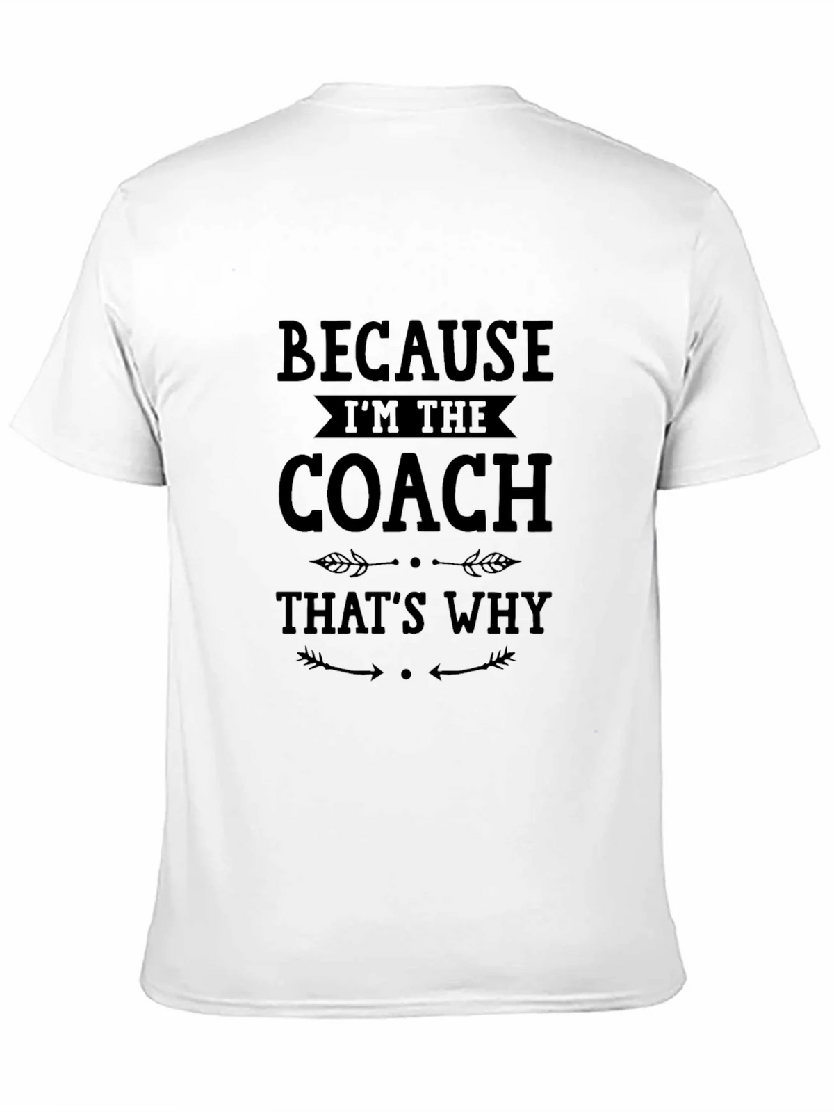 Because Im The Coach Thats Why T-Shirt product image 10