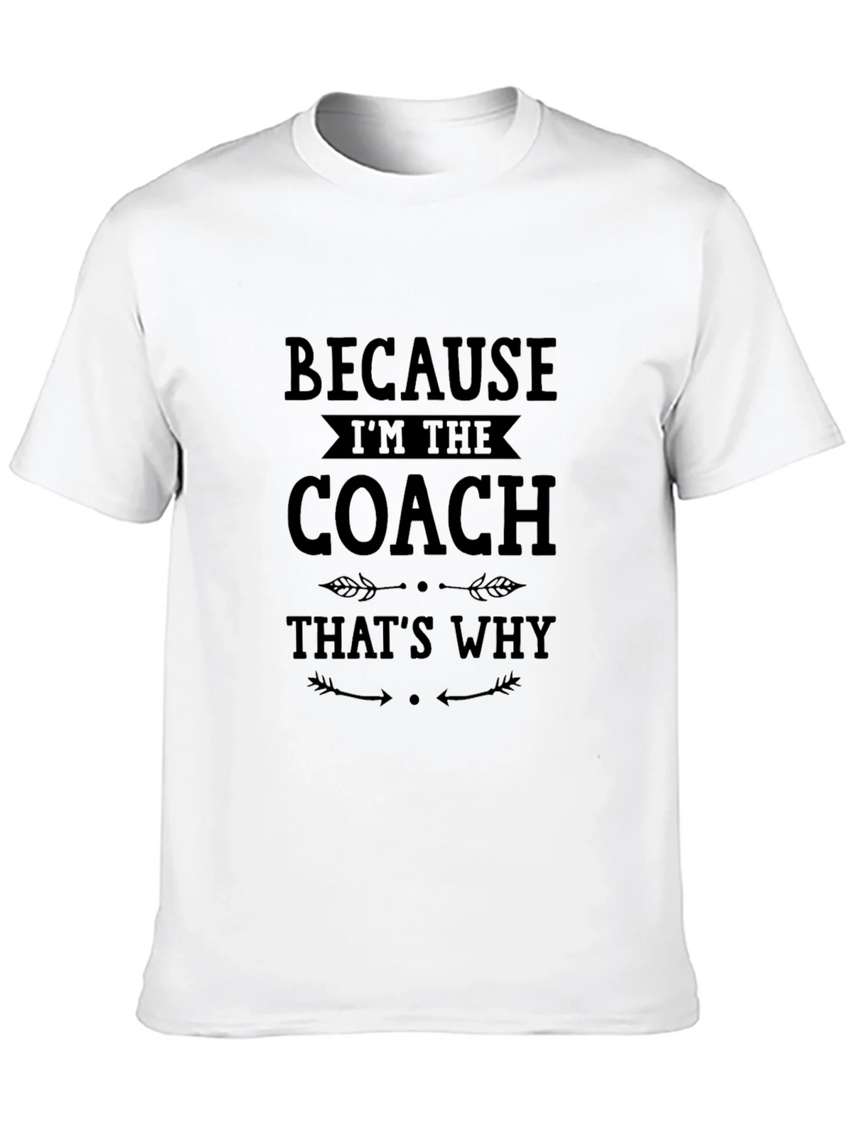 Because Im The Coach Thats Why T-Shirt product image 9