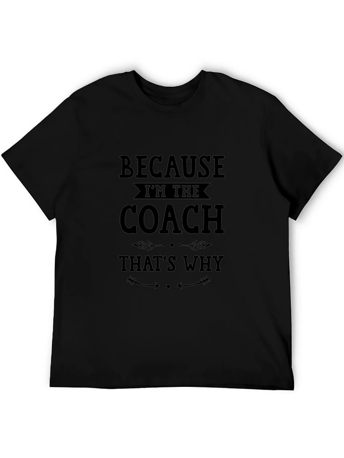 Because Im The Coach Thats Why T-Shirt product image 5