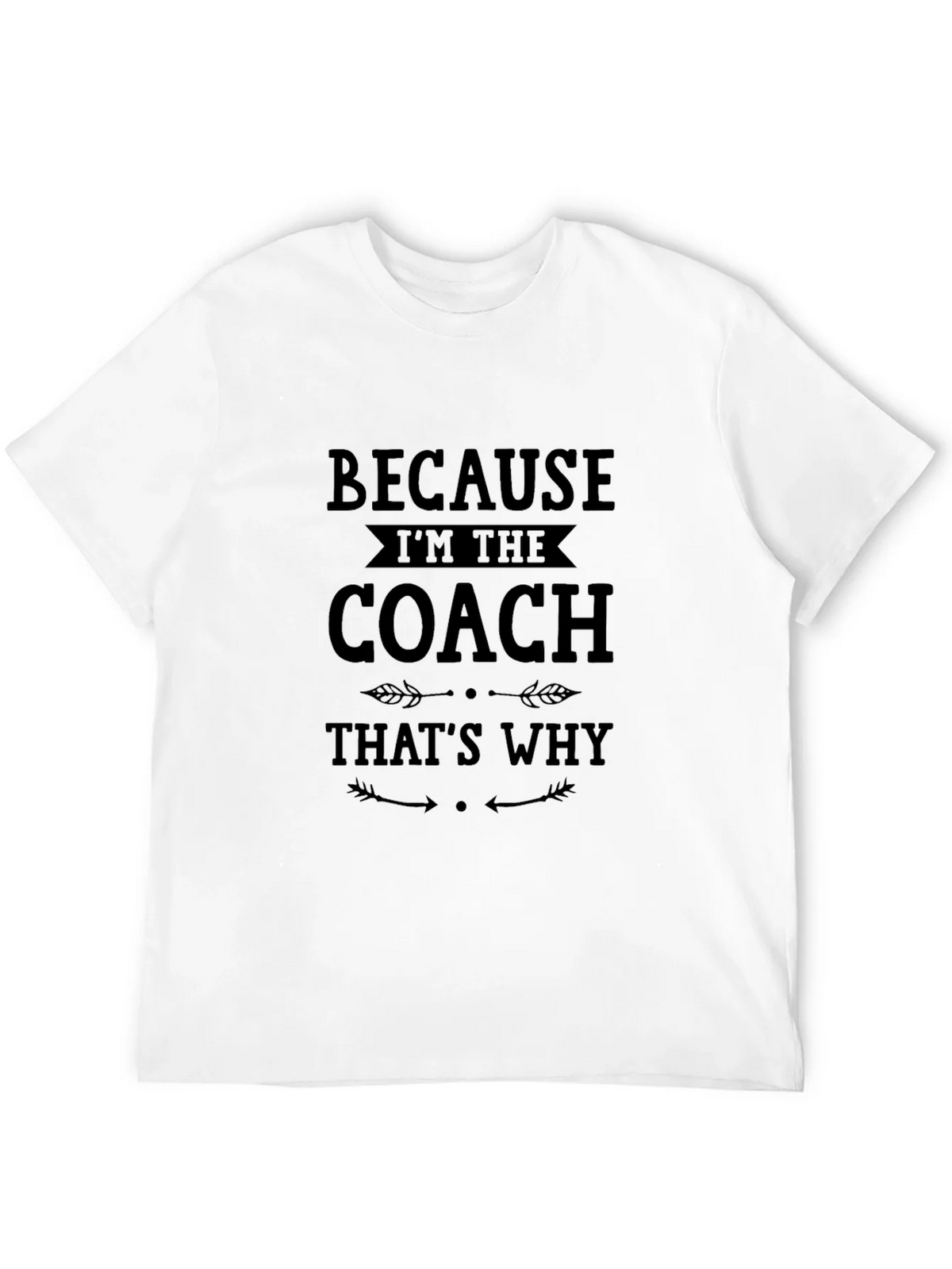 Because Im The Coach Thats Why T-Shirt product image 11