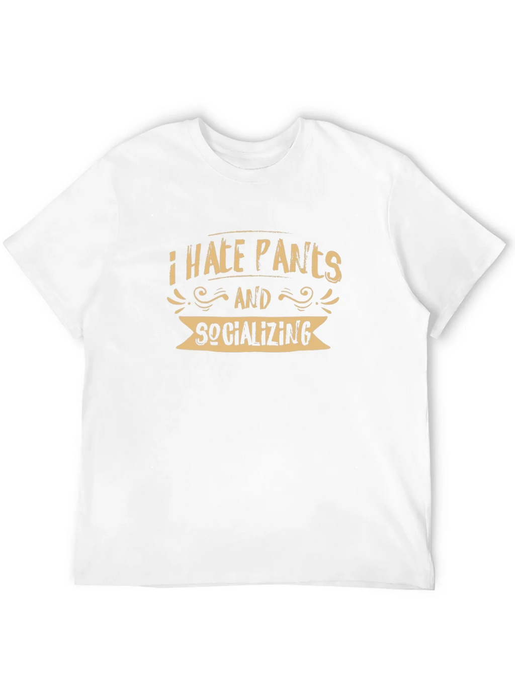 I Hate Pants and Socializing T-Shirt product image 8
