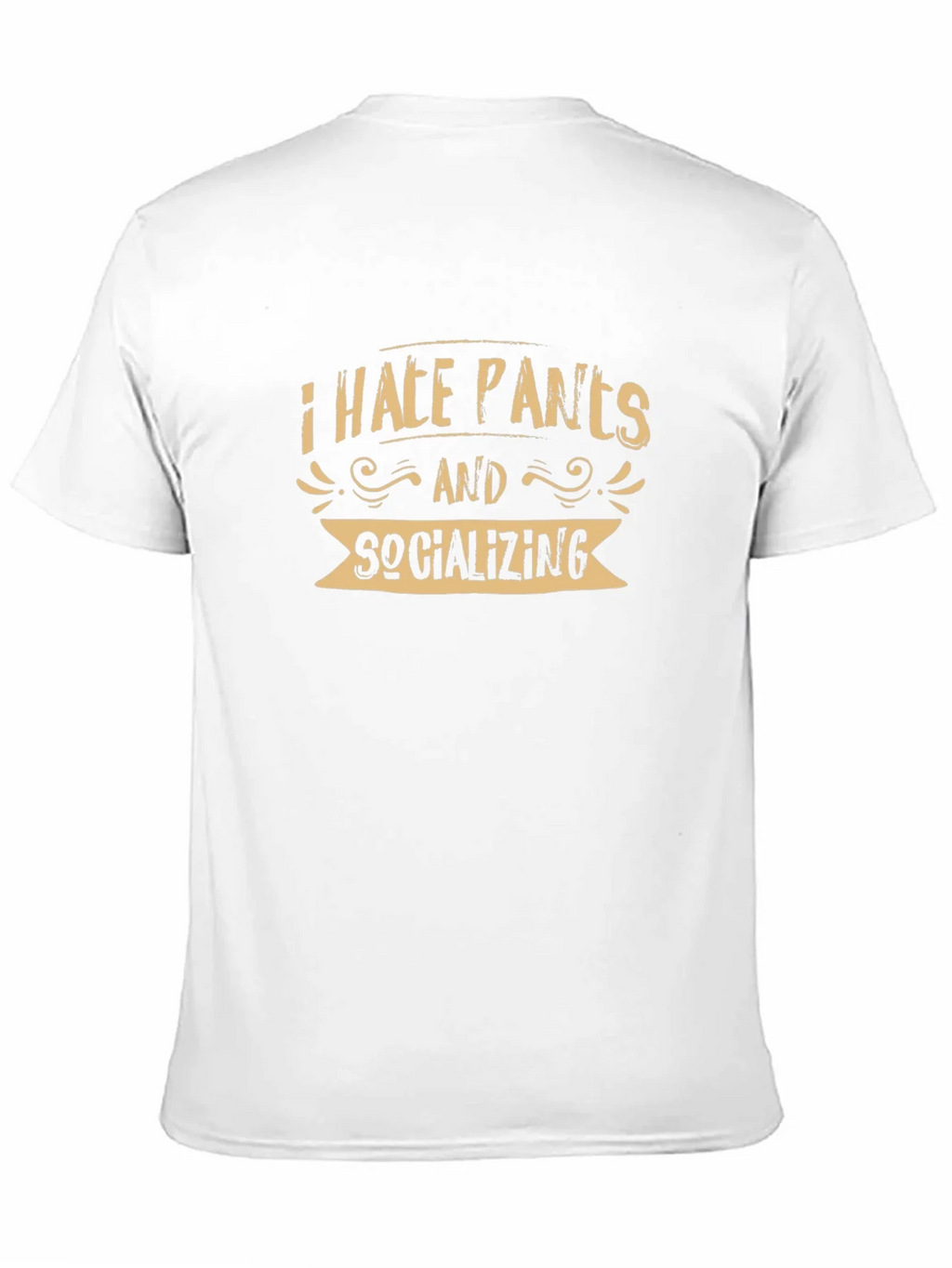 I Hate Pants and Socializing T-Shirt product image 7