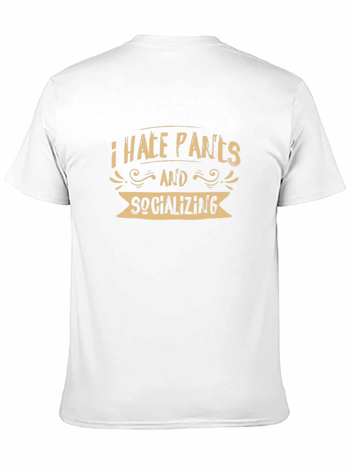 I Hate Pants and Socializing T-Shirt product image 7