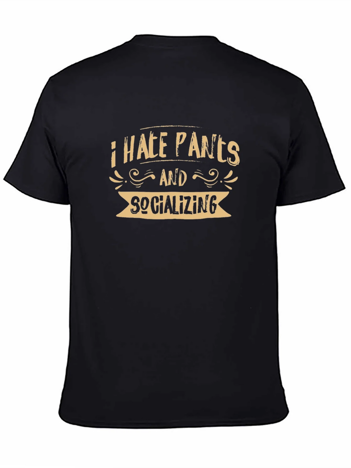 I Hate Pants and Socializing T-Shirt product image 3