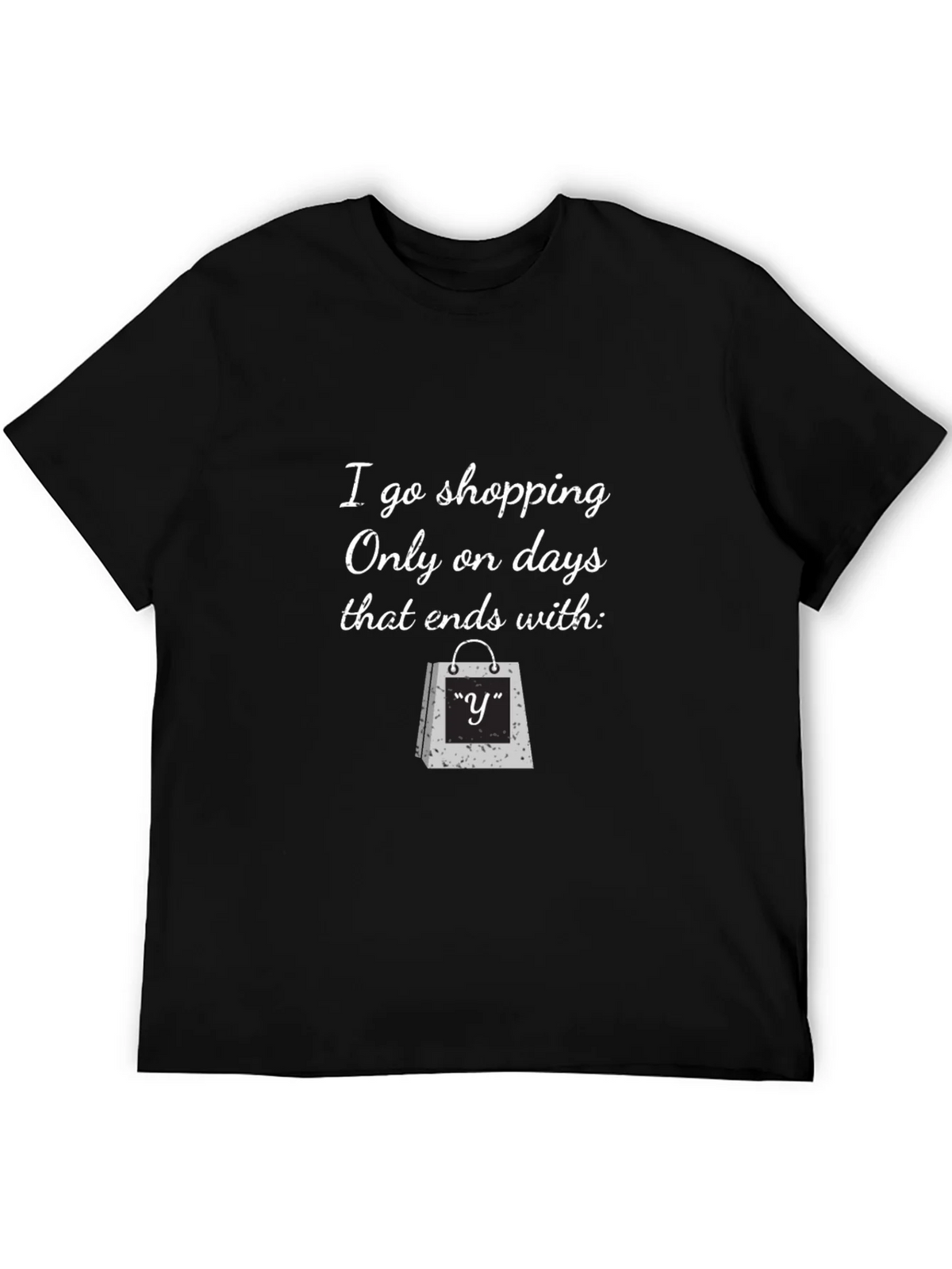 Funny Shopping T-Shirt: Only on Days That End with y product image 5
