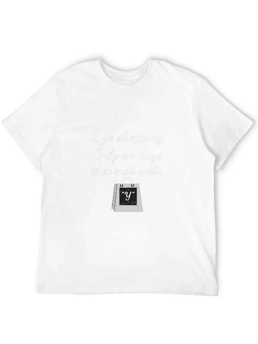 Funny Shopping T-Shirt: Only on Days That End with y product image 11