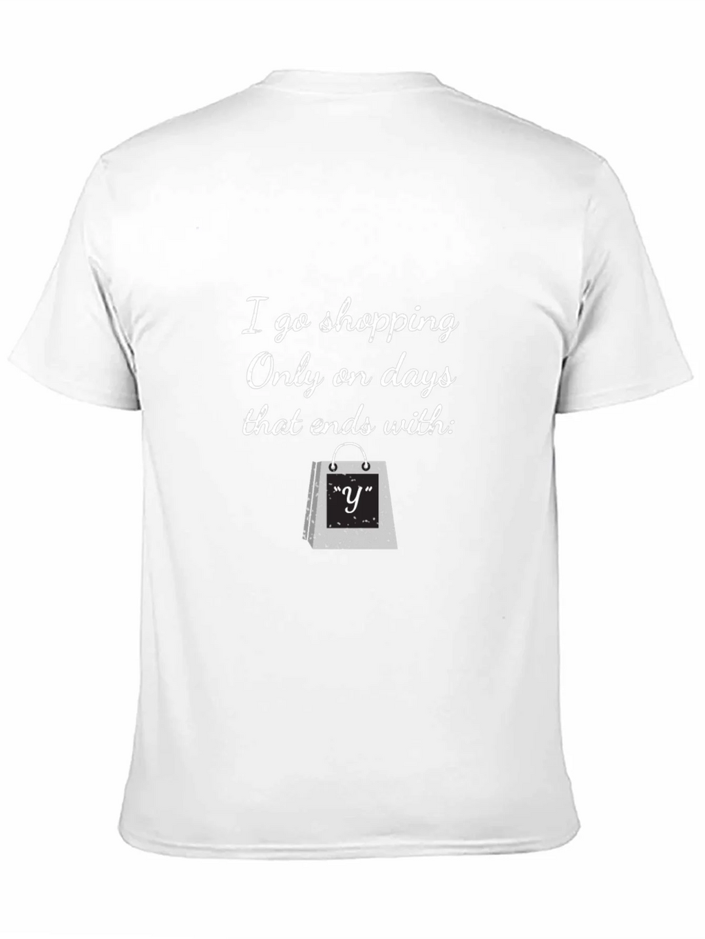 Funny Shopping T-Shirt: Only on Days That End with y product image 10