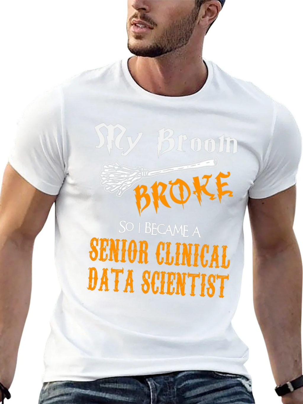 My Broom Broke Senior Clinical Data Scientist T-Shirt product image 7