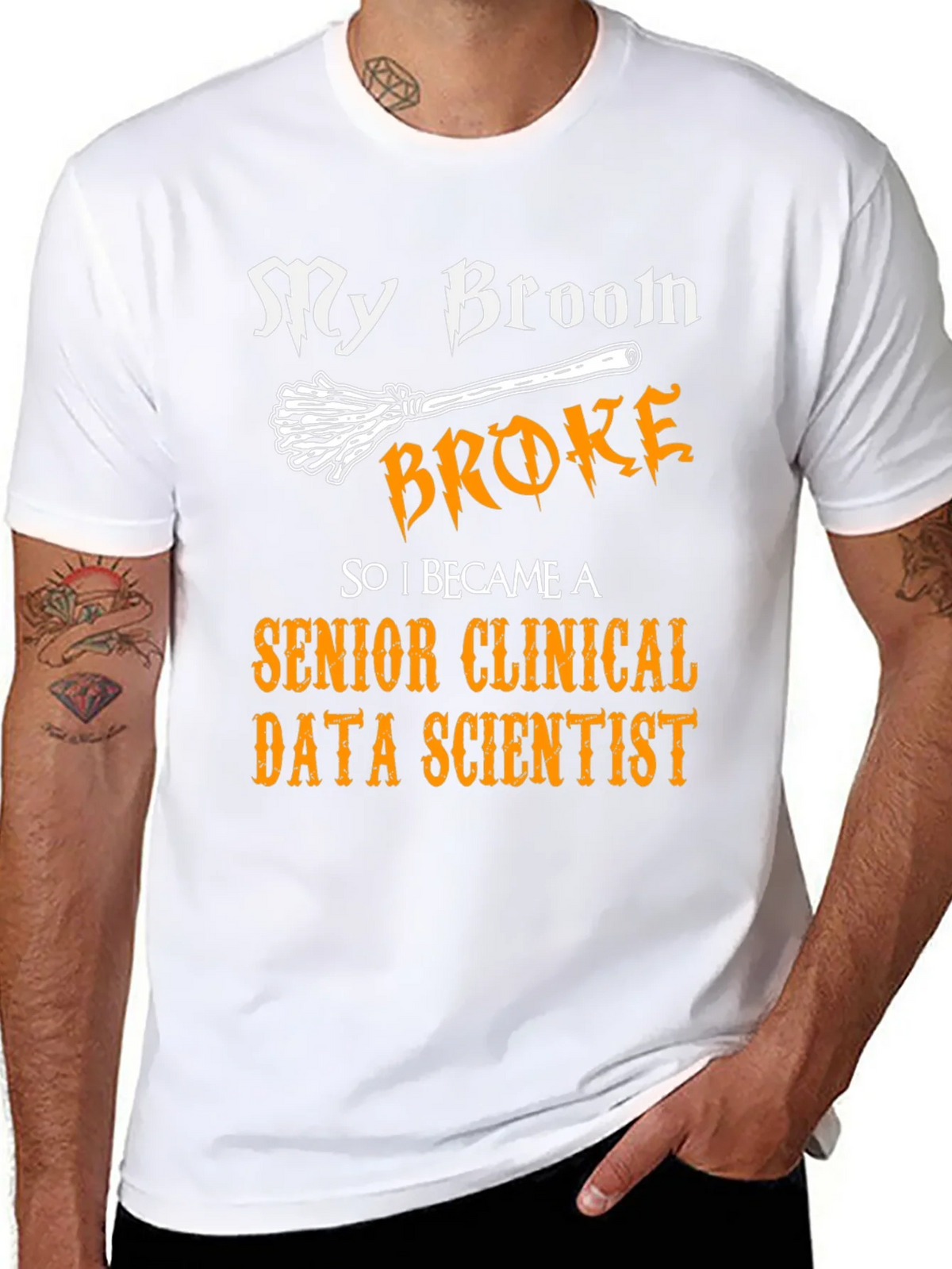 My Broom Broke Senior Clinical Data Scientist T-Shirt product image 4