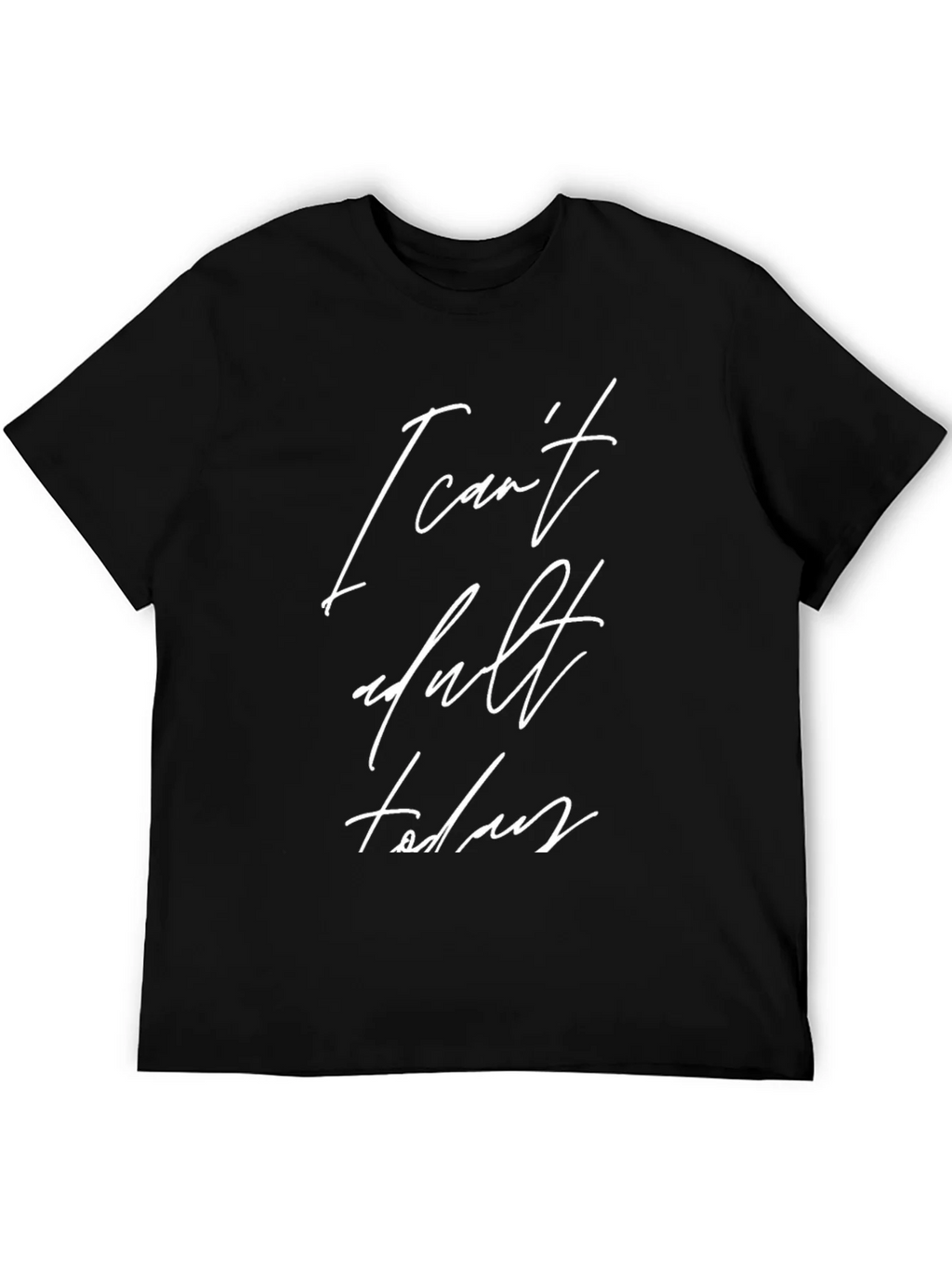 Funny I Cant Adult Today Black Graphic Tee product image 5