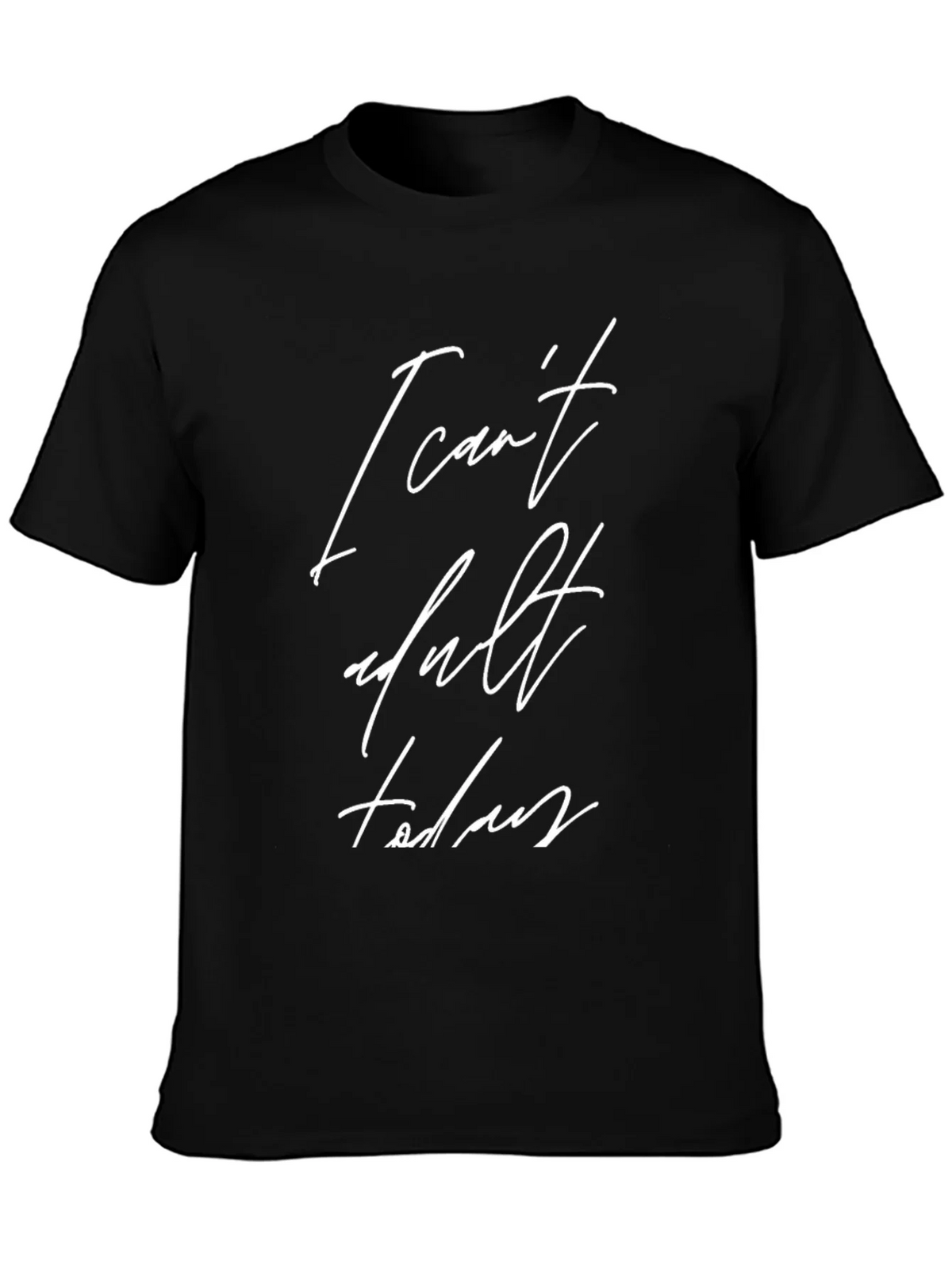 Funny I Cant Adult Today Black Graphic Tee product image 3