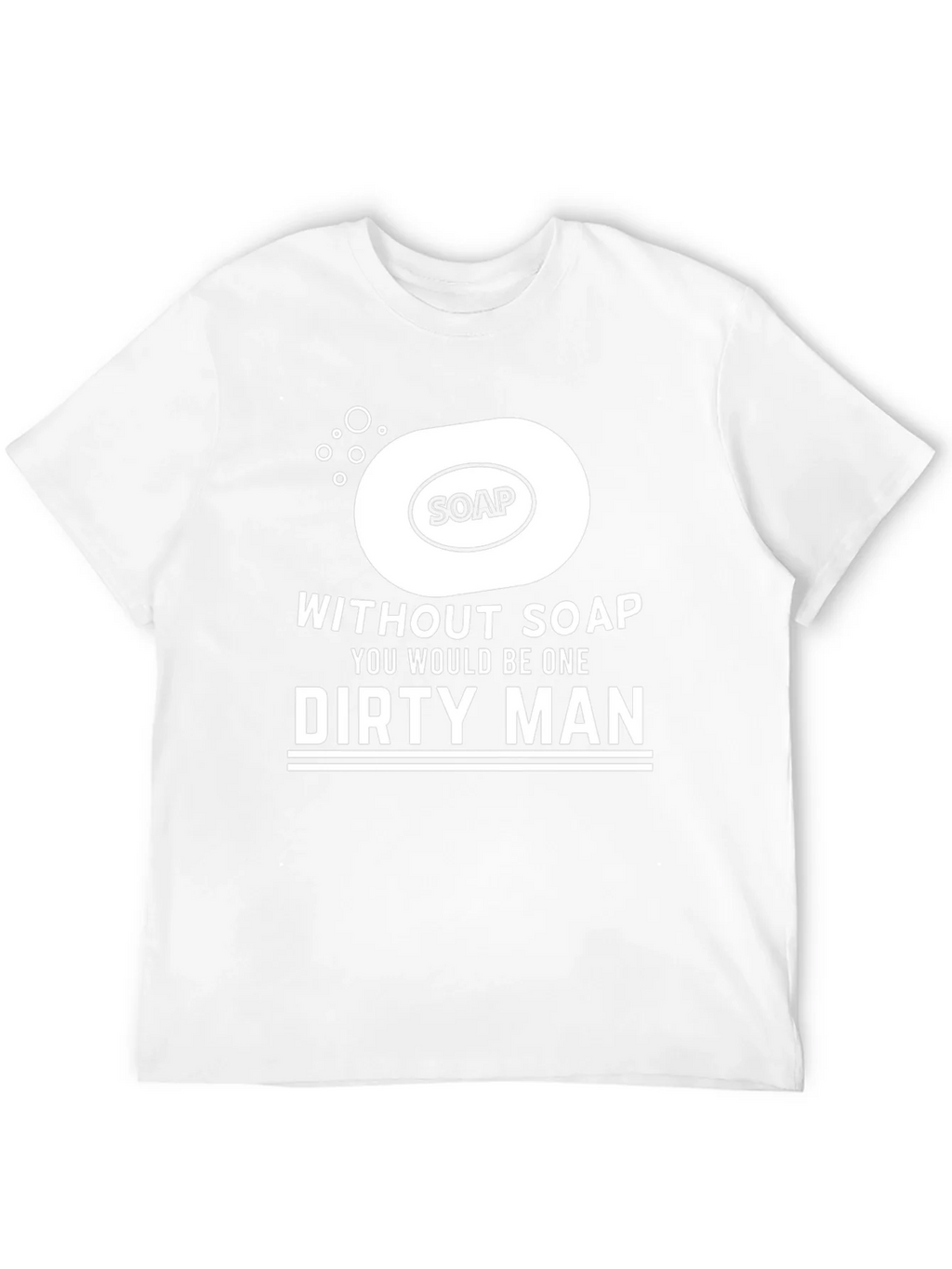 Without Soap Dirty Man Graphic T-Shirt product image 11