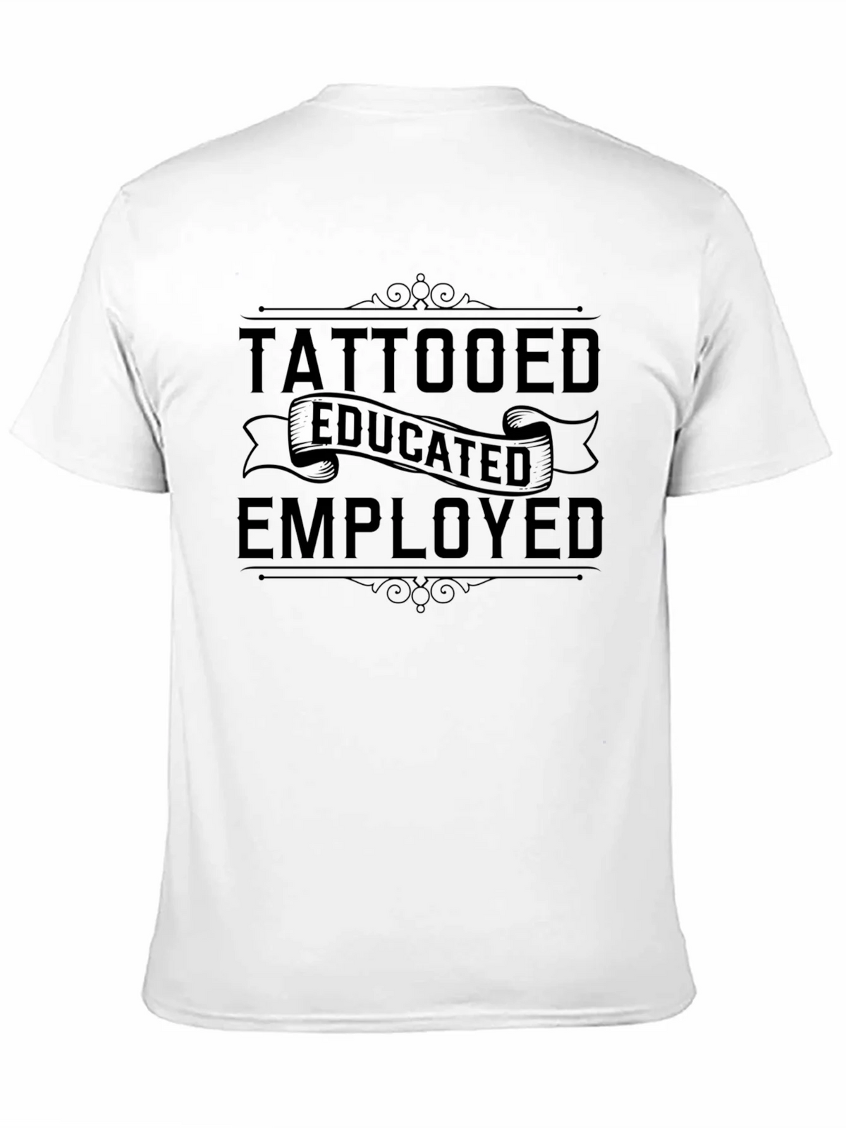 Tattooed Educated Employed Graphic T-Shirt product image 10